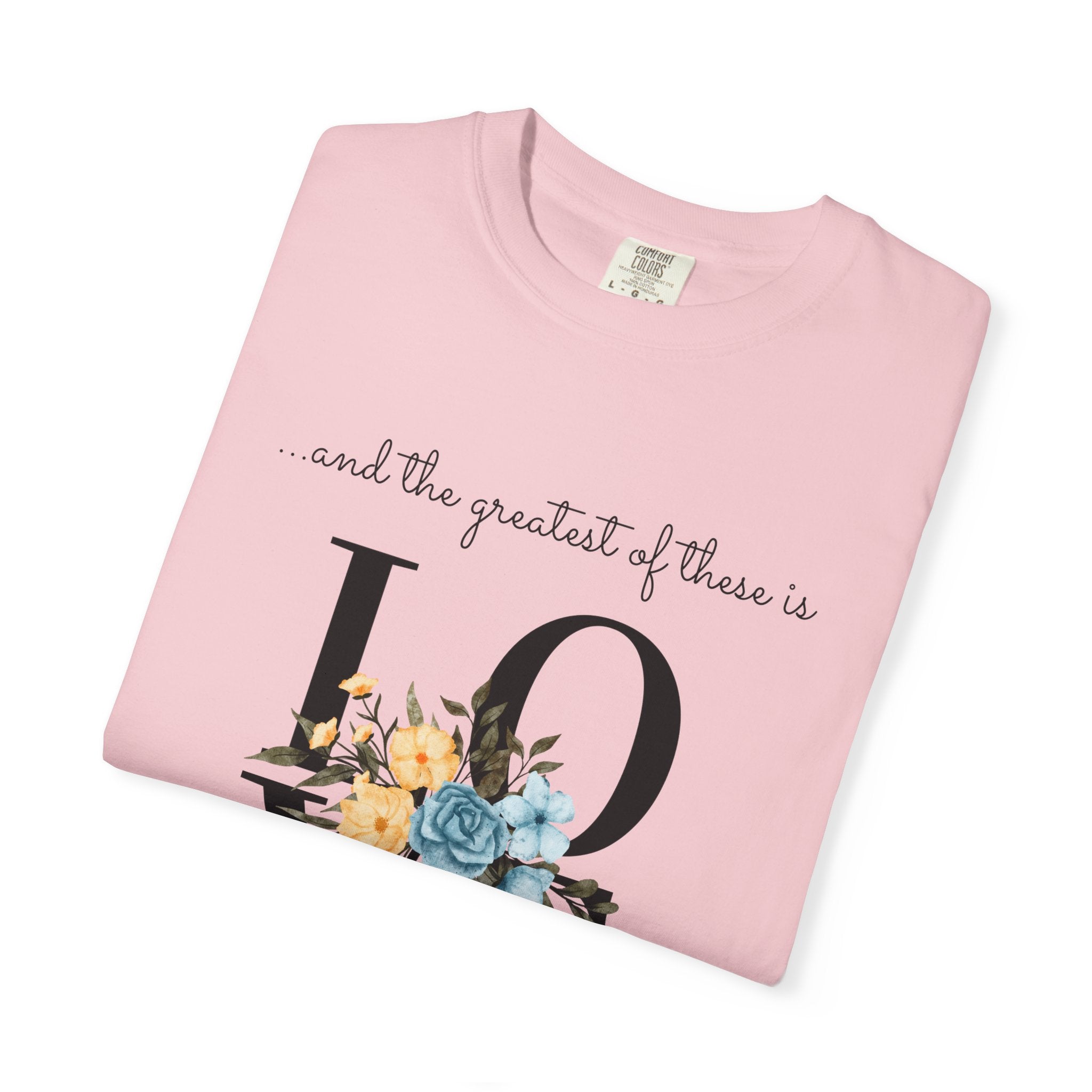 Favorite  Verses ~ The Greatest of These is Love T Shirt