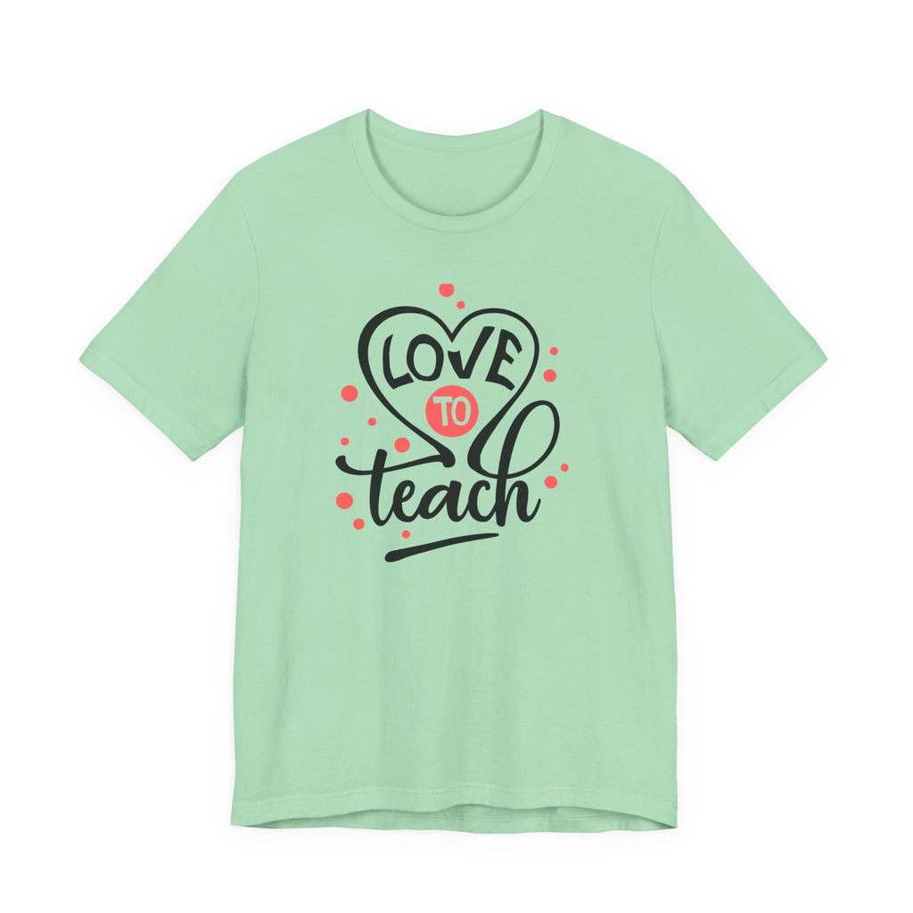 Love to Teach T-Shirt