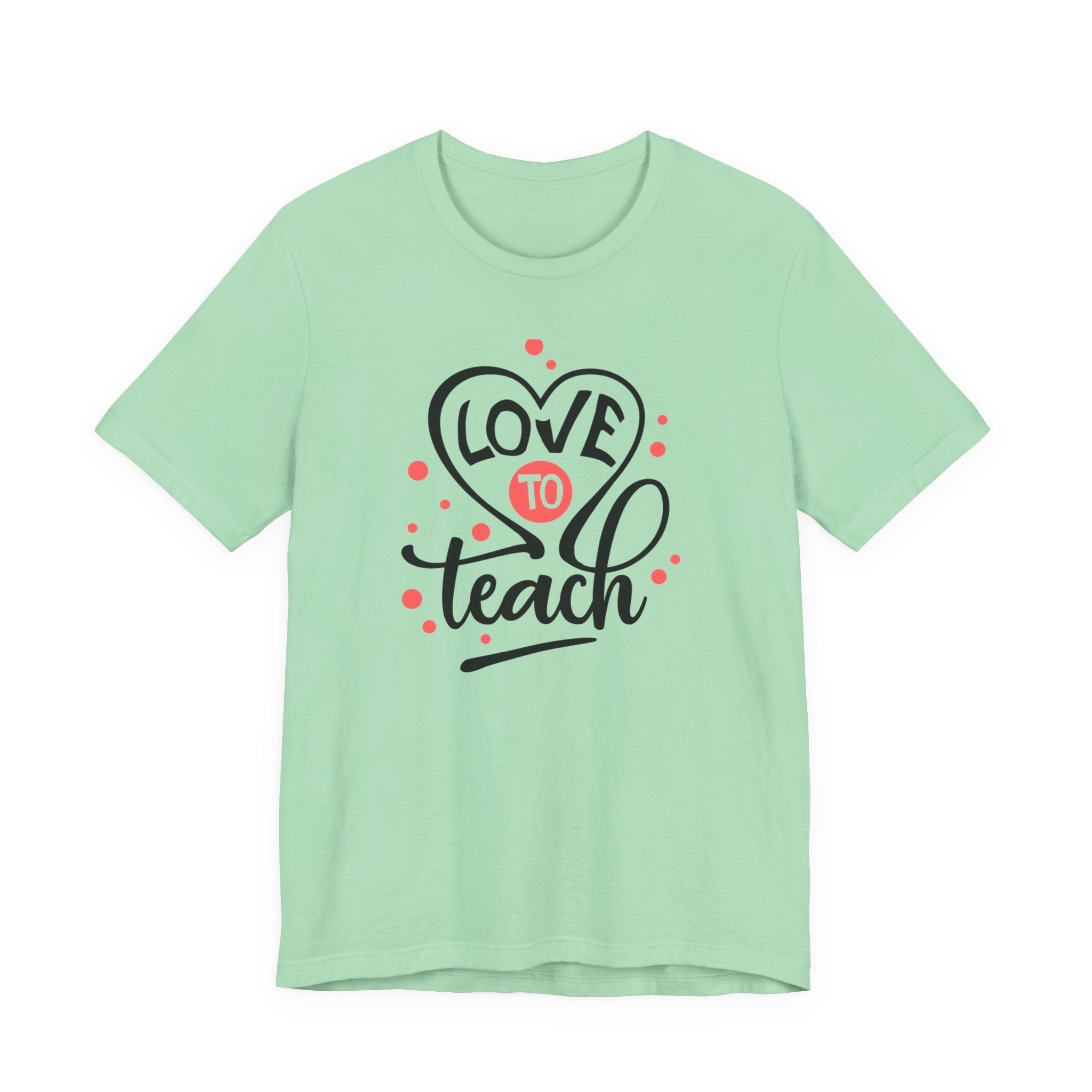 Love to Teach T-Shirt