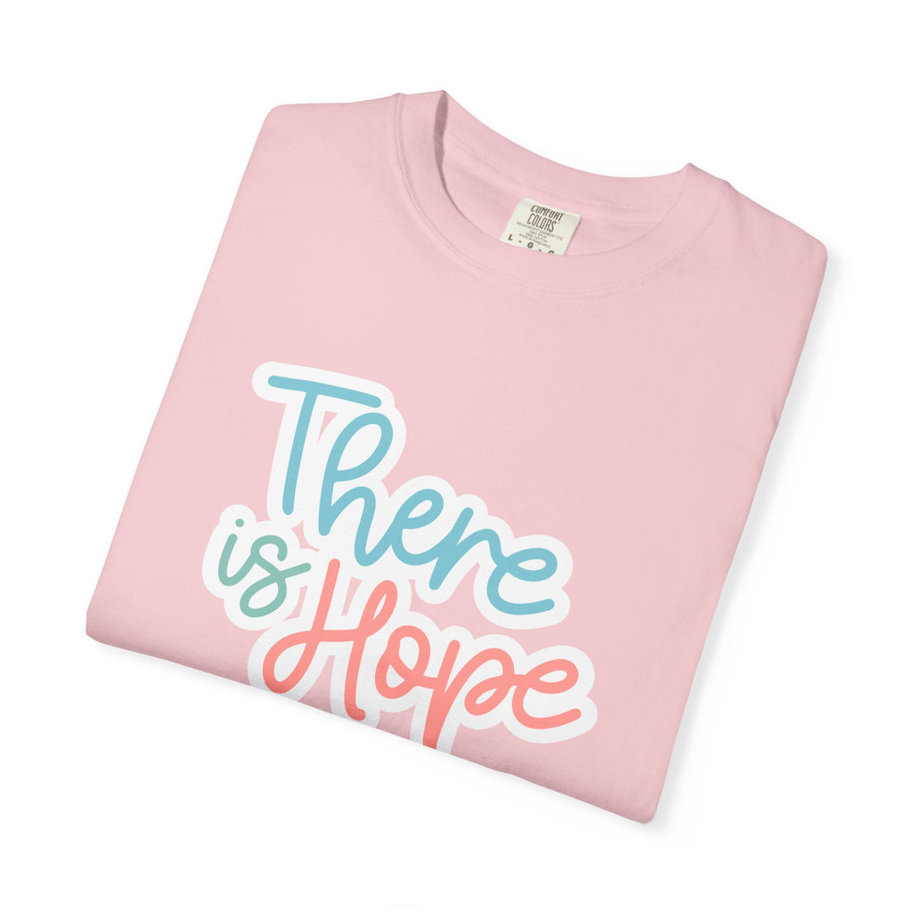 There Is Hope T Shirt