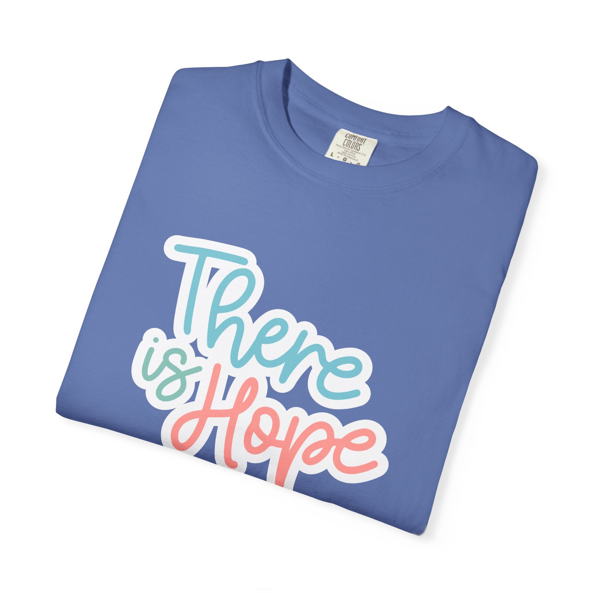 There Is Hope T Shirt