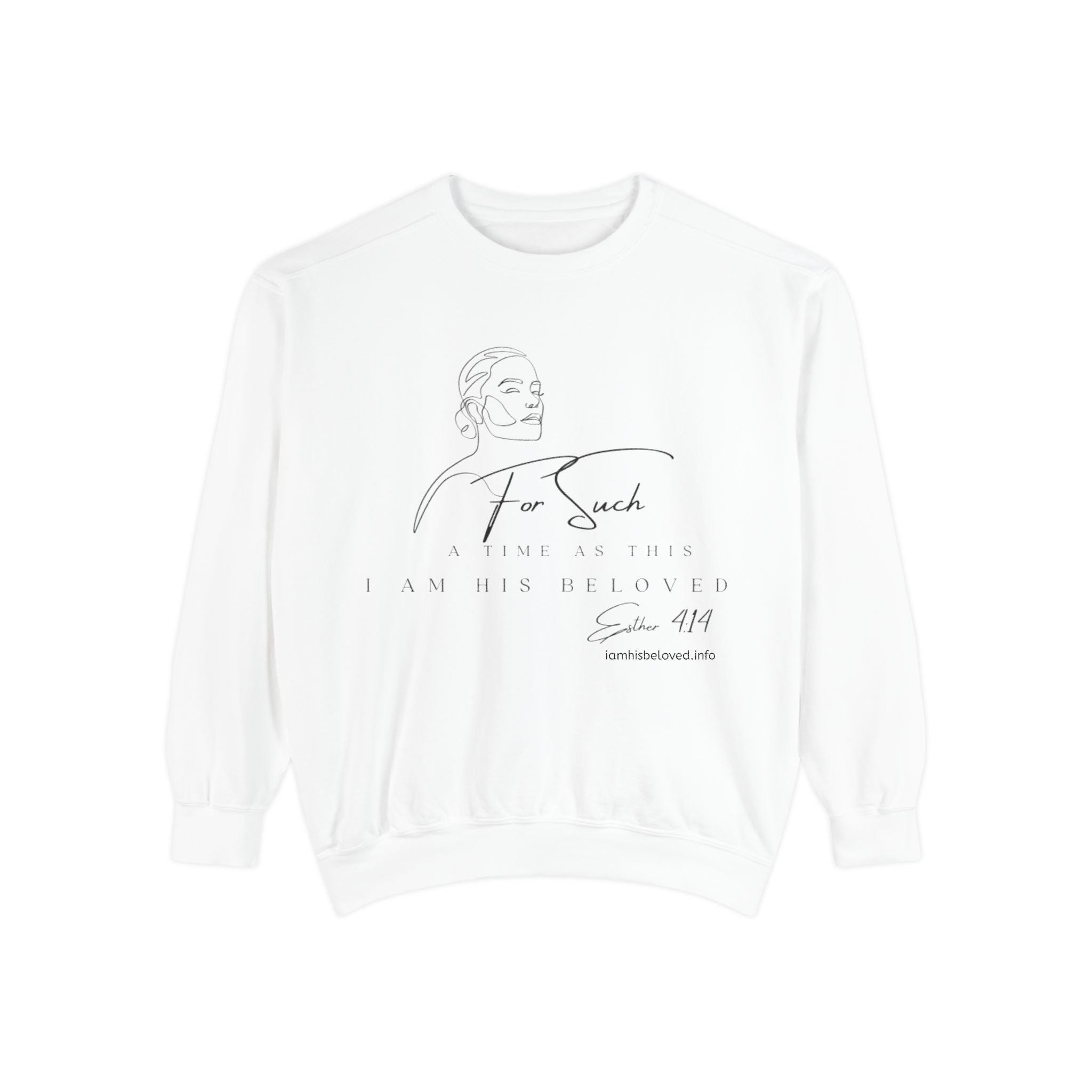 For Such a Time as This Garment - Dyed Sweatshirt