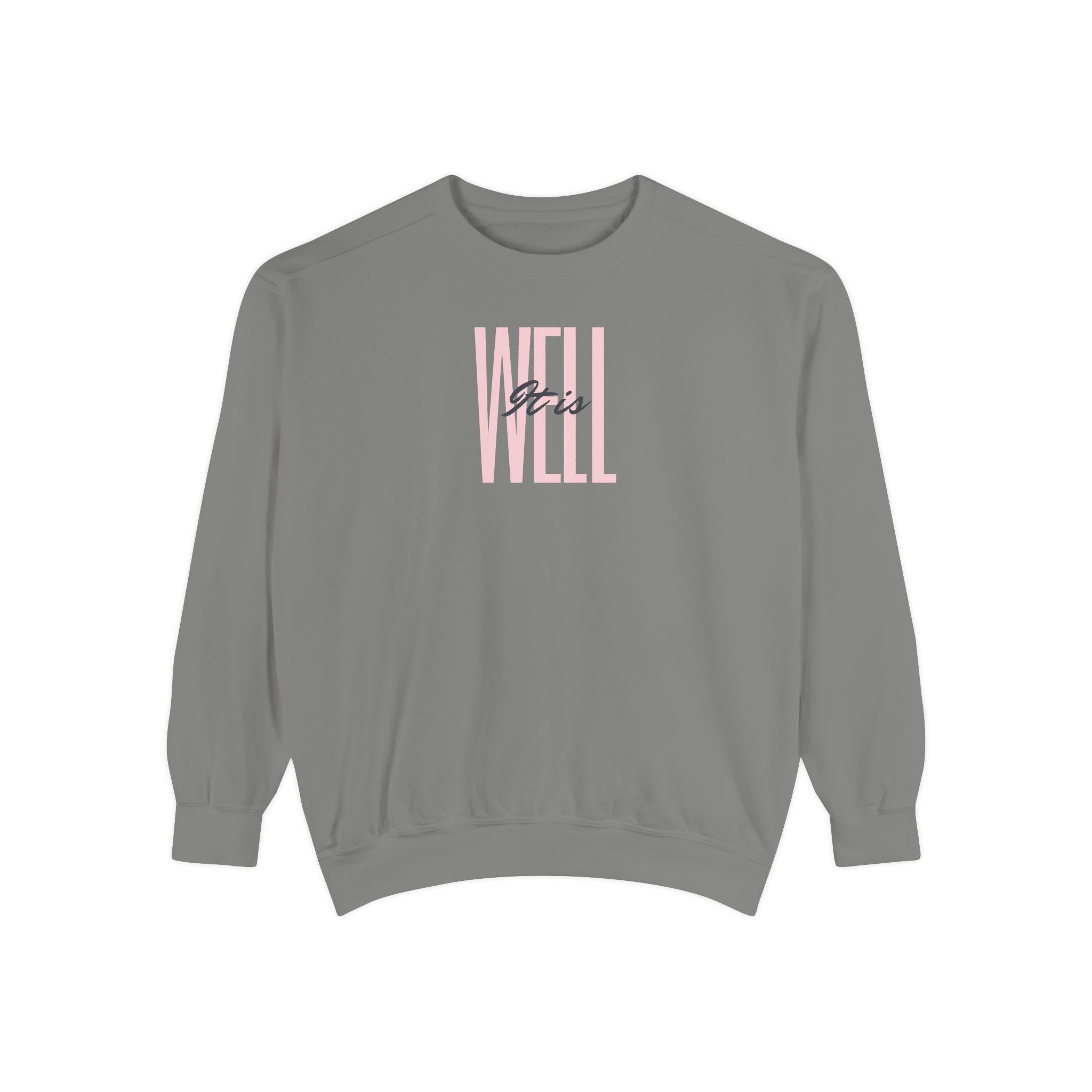 Favorite Hymns ~ It Is Well ~ Garment-Dyed Sweatshirt 1