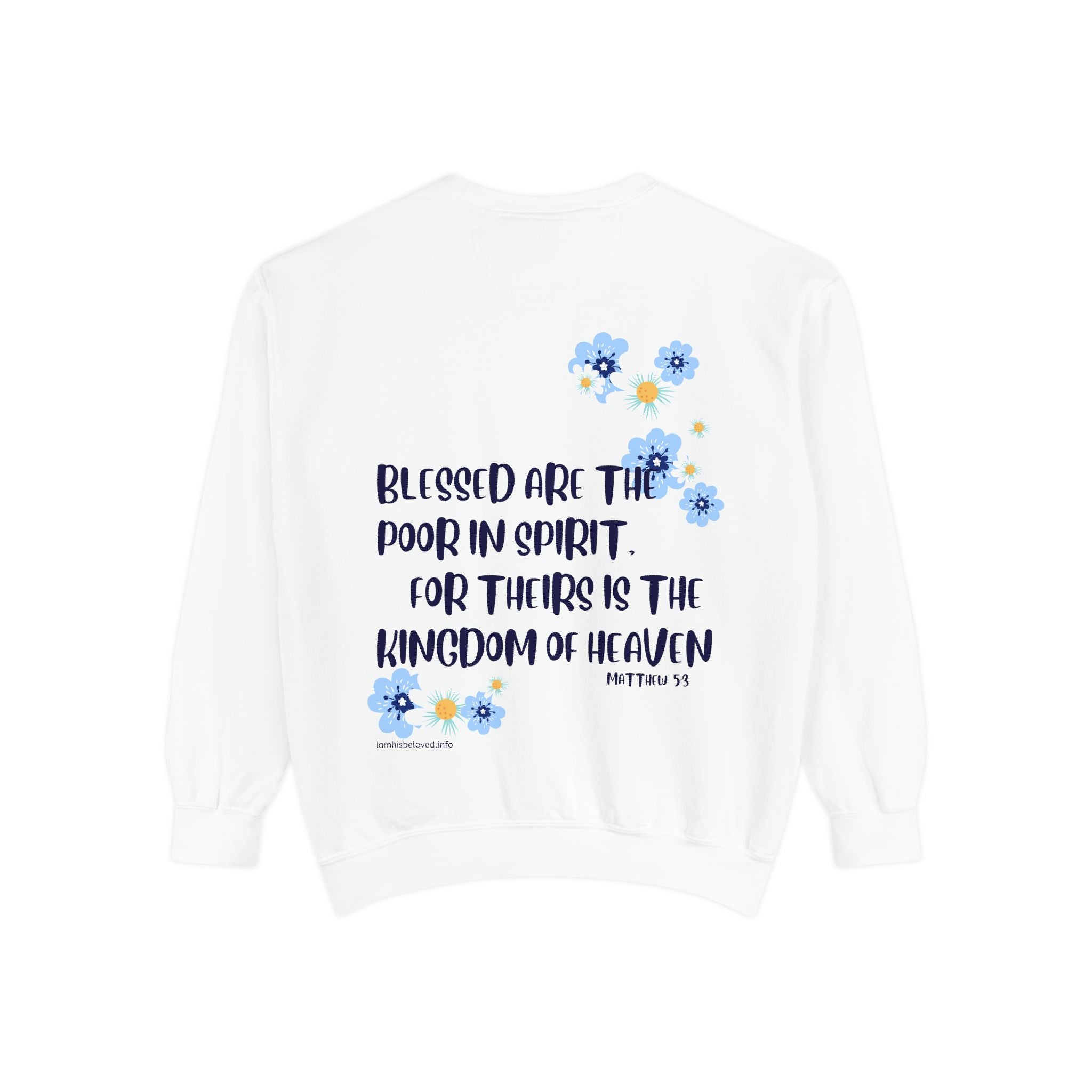 Bee-Attitudes ~ Matthew 5:3 ~ Garment-Dyed Sweatshirt