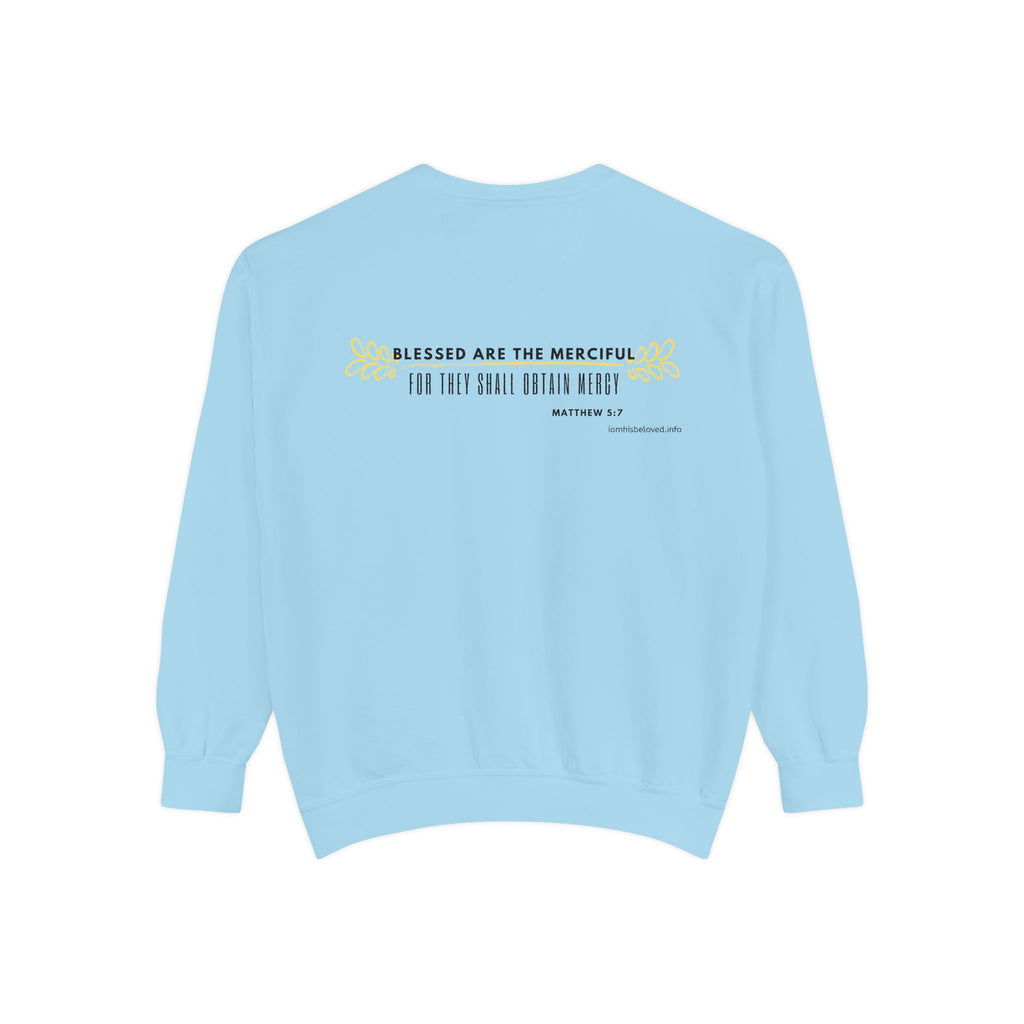 Bee-Attitudes ~ Matthew 5:7 ~ Garment-Dyed Sweatshirt