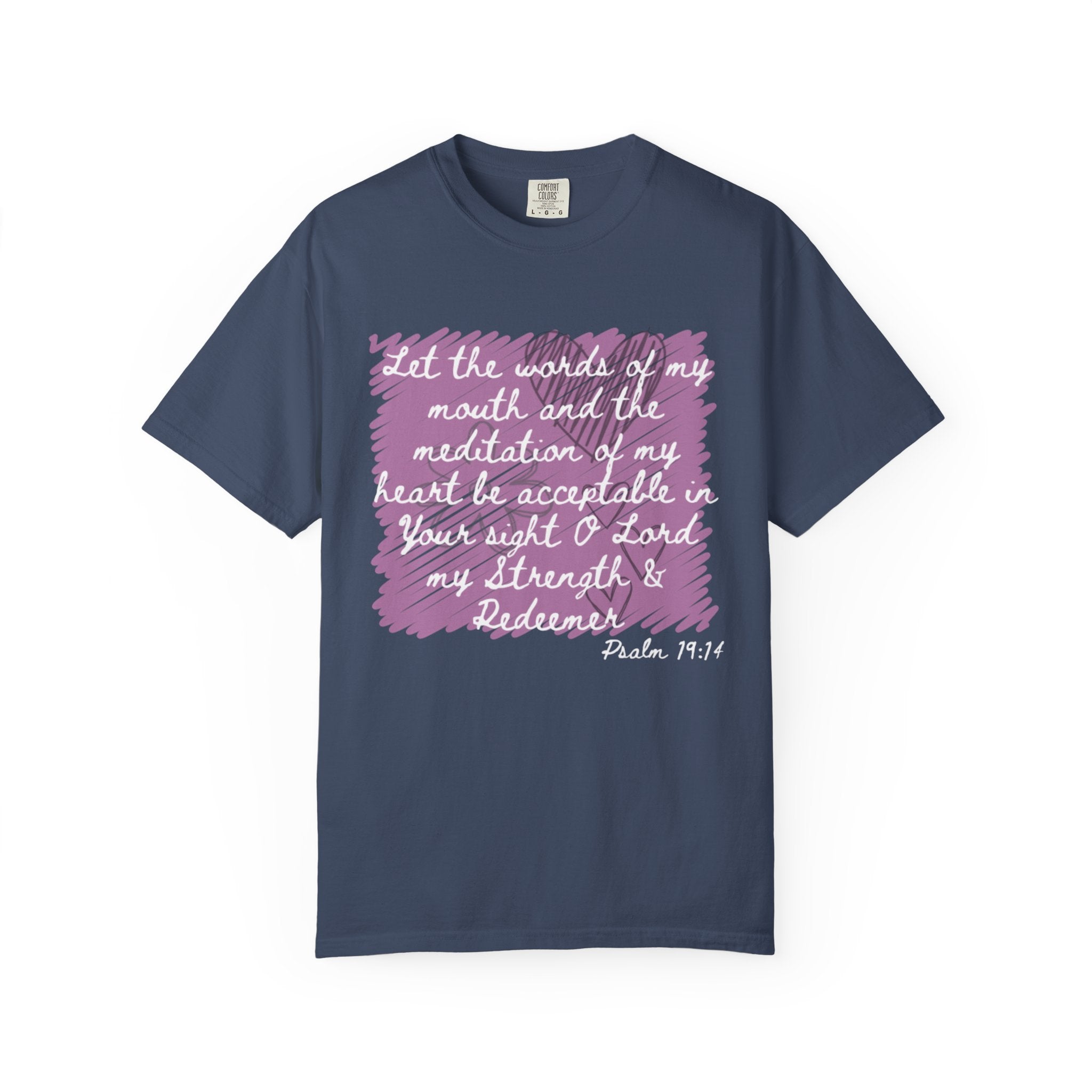 Favorite  Verses ~ Let the Words of My Mouth ~ Psalms 19:14 T Shirt