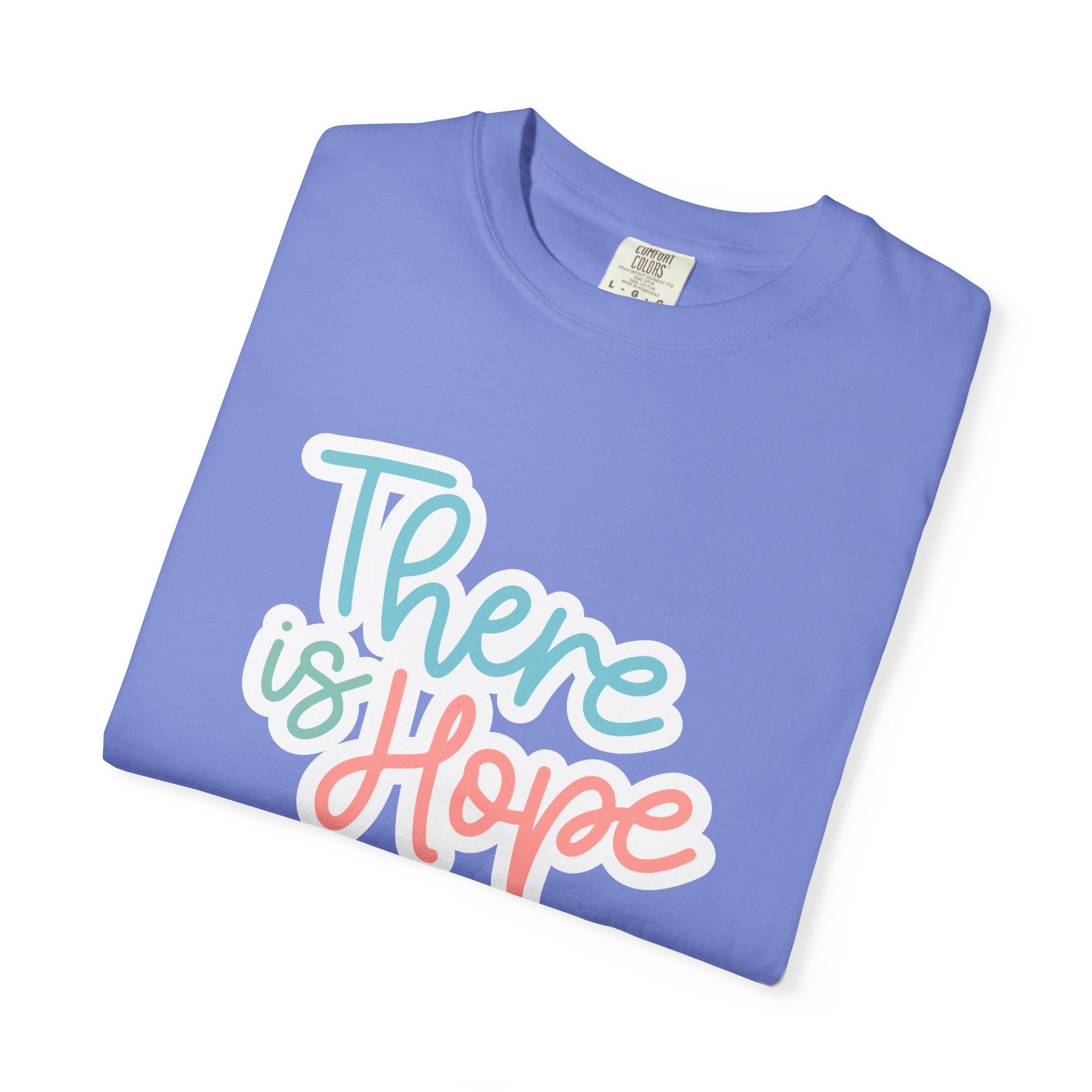 There Is Hope T Shirt