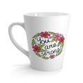 You are Strong Latte Mug