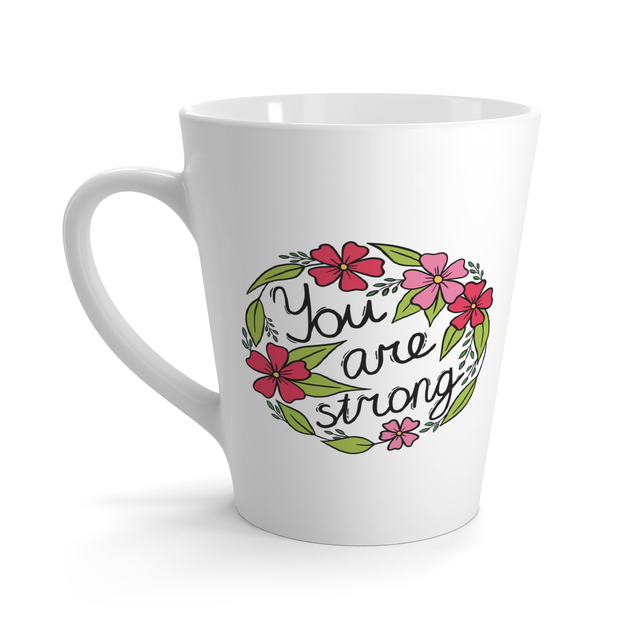 You are Strong Latte Mug