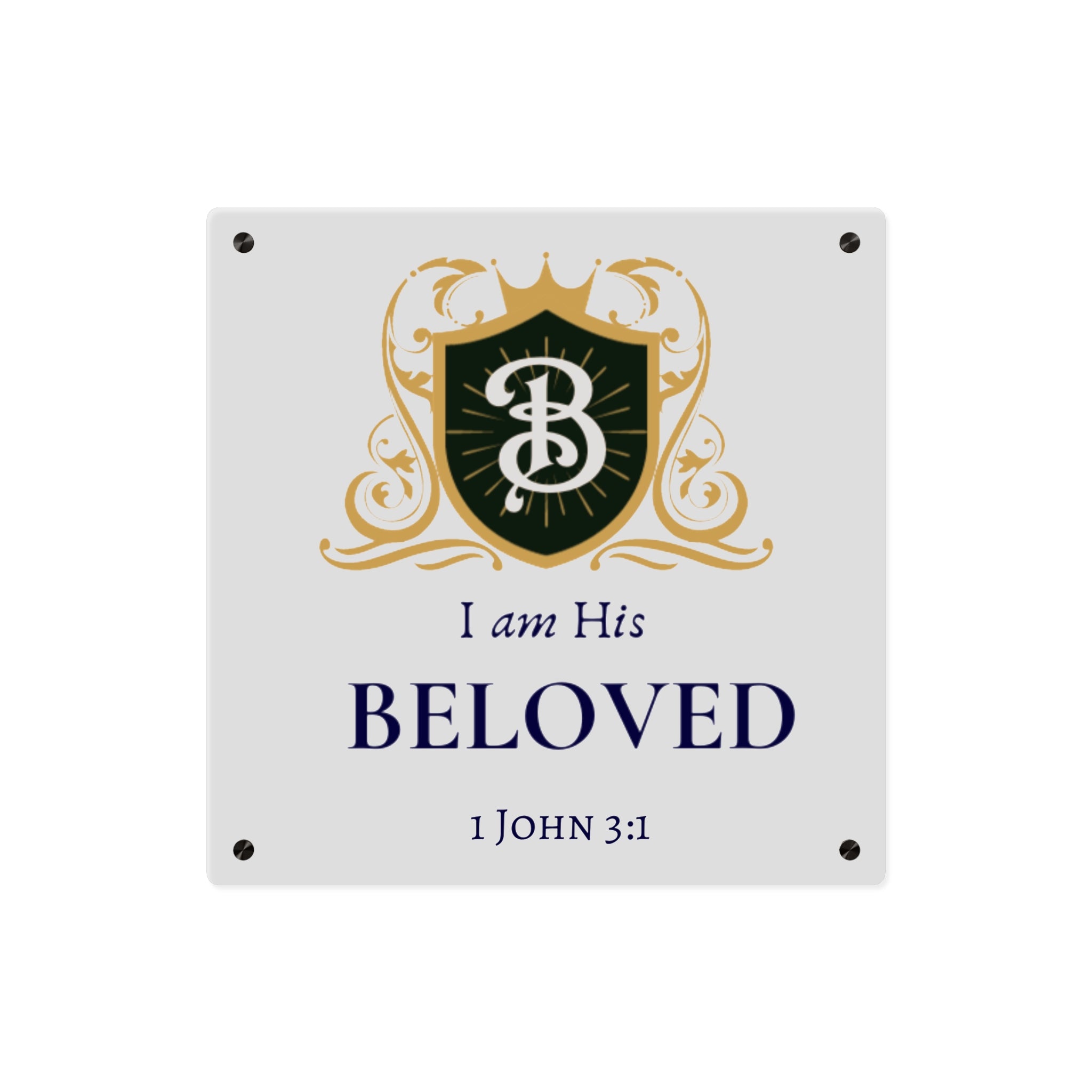 I am His Beloved Crested Elegant Acrylic Wall Art
