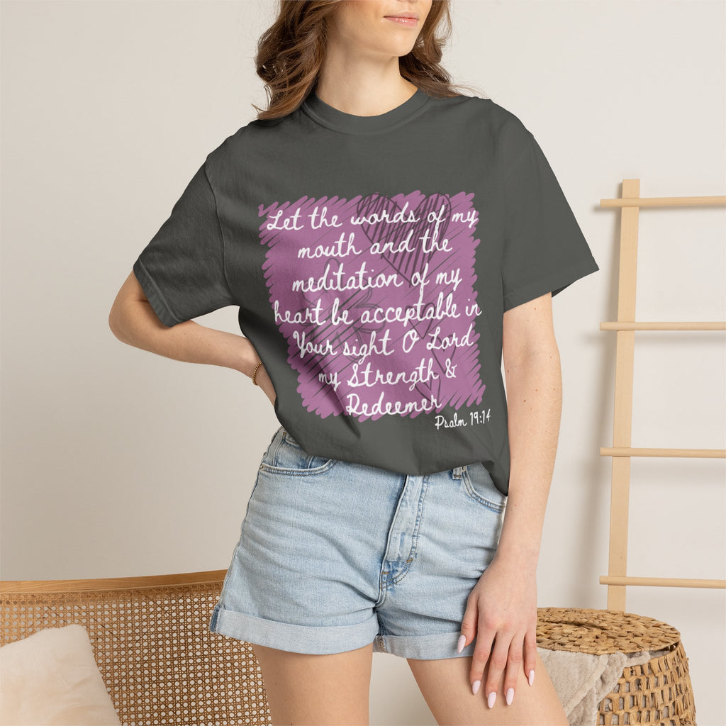 Favorite Verses ~ Let the Words of My Mouth ~ Psalms 19:14 T Shirt