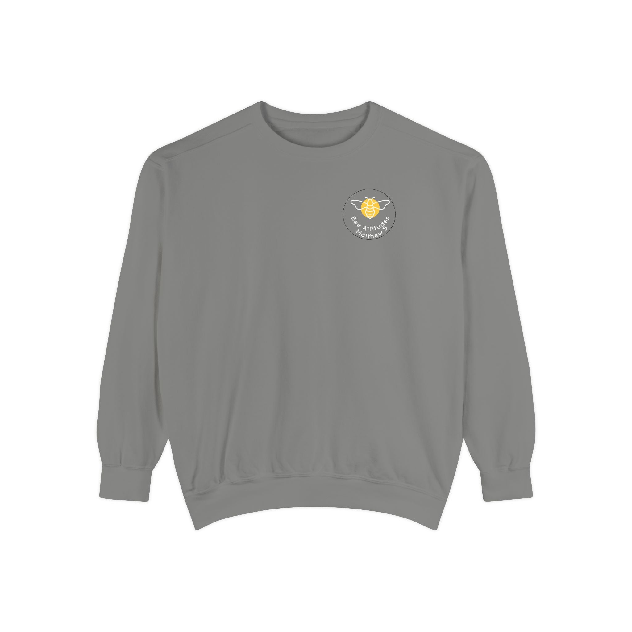 Bee-Attitudes ~ Matthew 5:10 ~ Garment-Dyed Sweatshirt White Letters