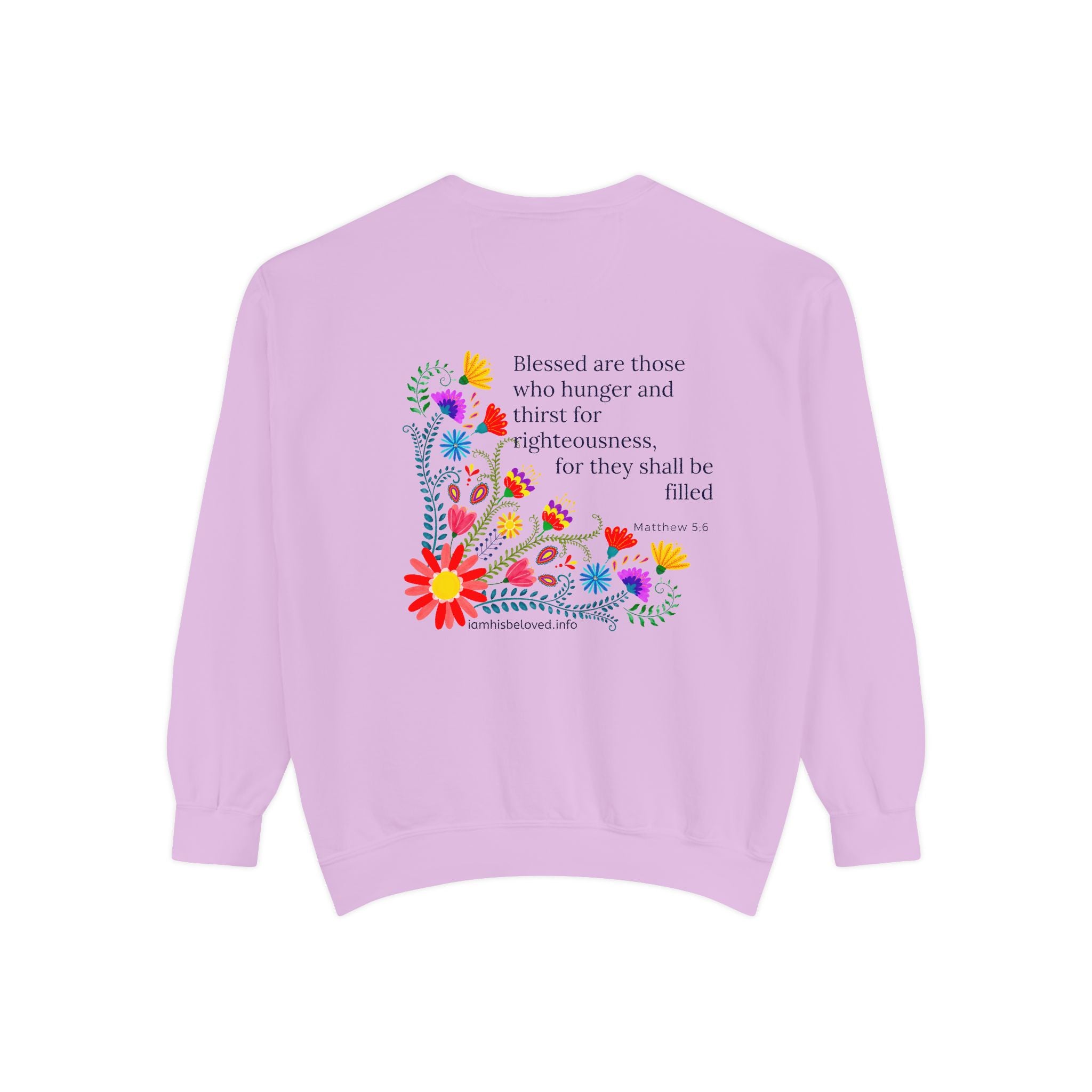 Bee-Attitudes ~ Matthew 5:6 ~ Garment-Dyed Sweatshirt