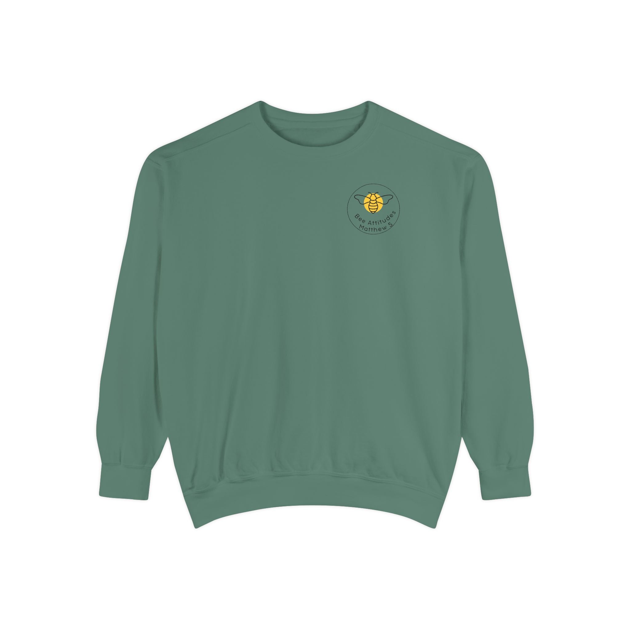Bee-Attitudes ~ Matthew 5:7 ~ Garment-Dyed Sweatshirt