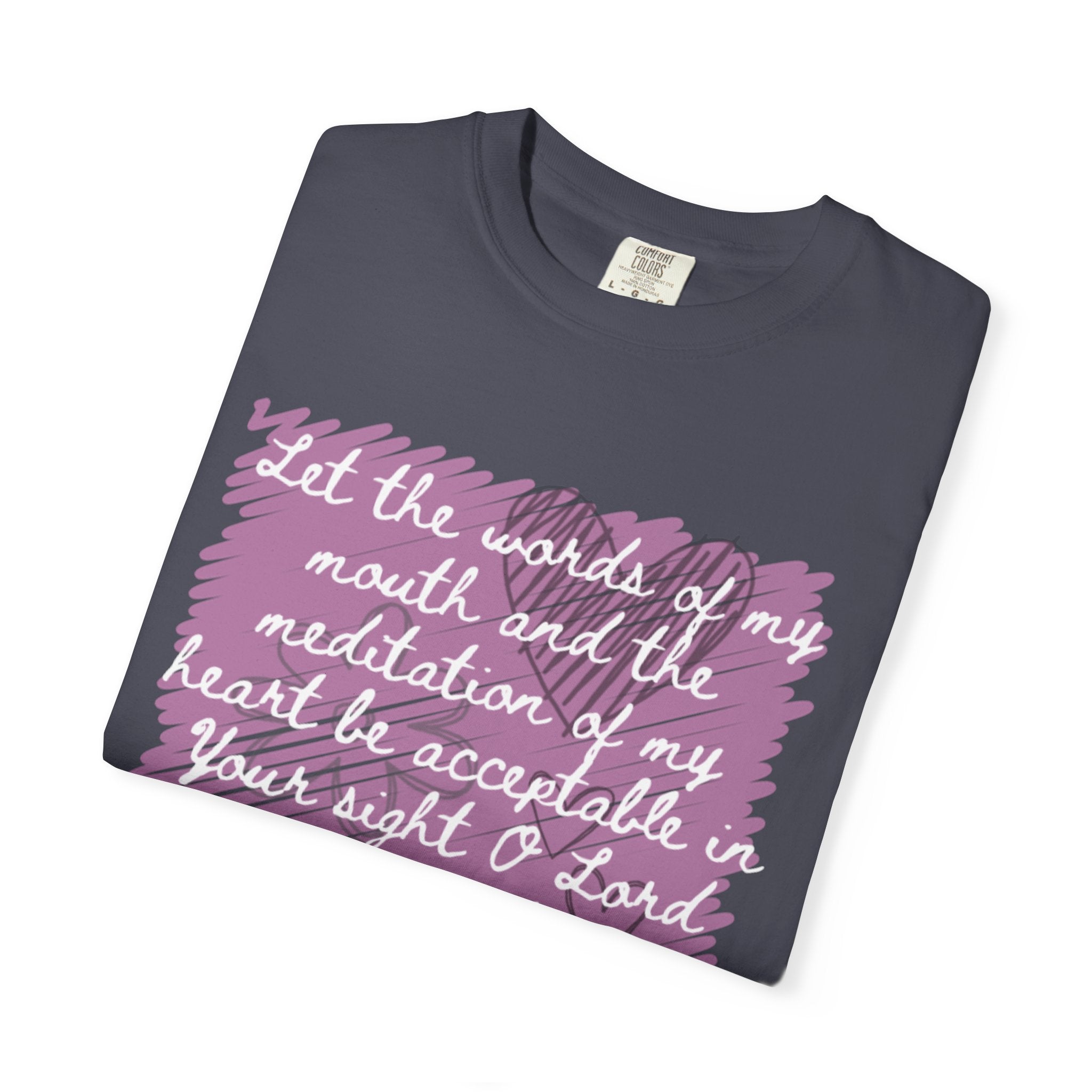 Favorite Verses ~ Let the Words of My Mouth ~ Psalms 19:14 T Shirt