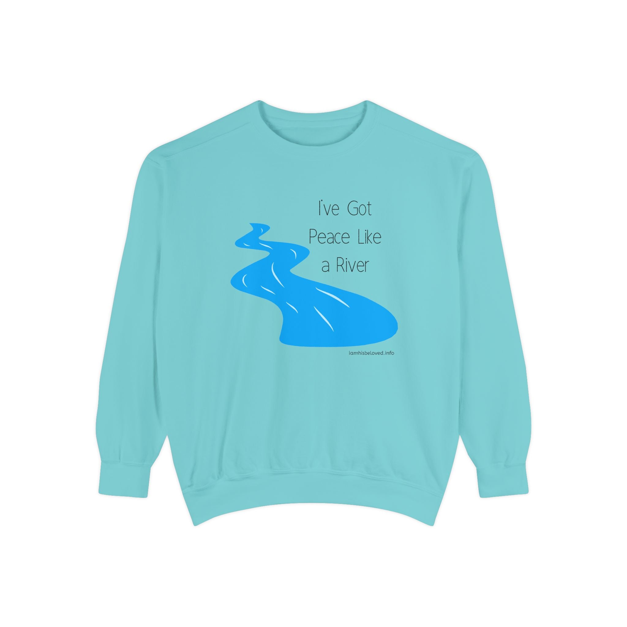 Favorite Hymns ~ I've Got Peace Like a River ~ Garment-Dyed Sweatshirt