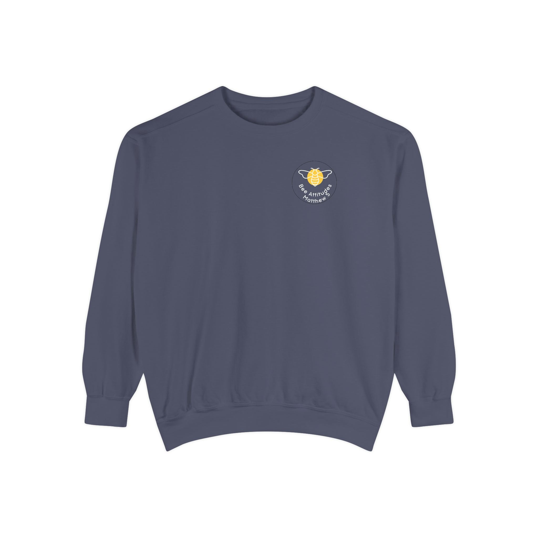 Bee-Attitudes ~ Matthew 5:10 ~ Garment-Dyed Sweatshirt White Letters