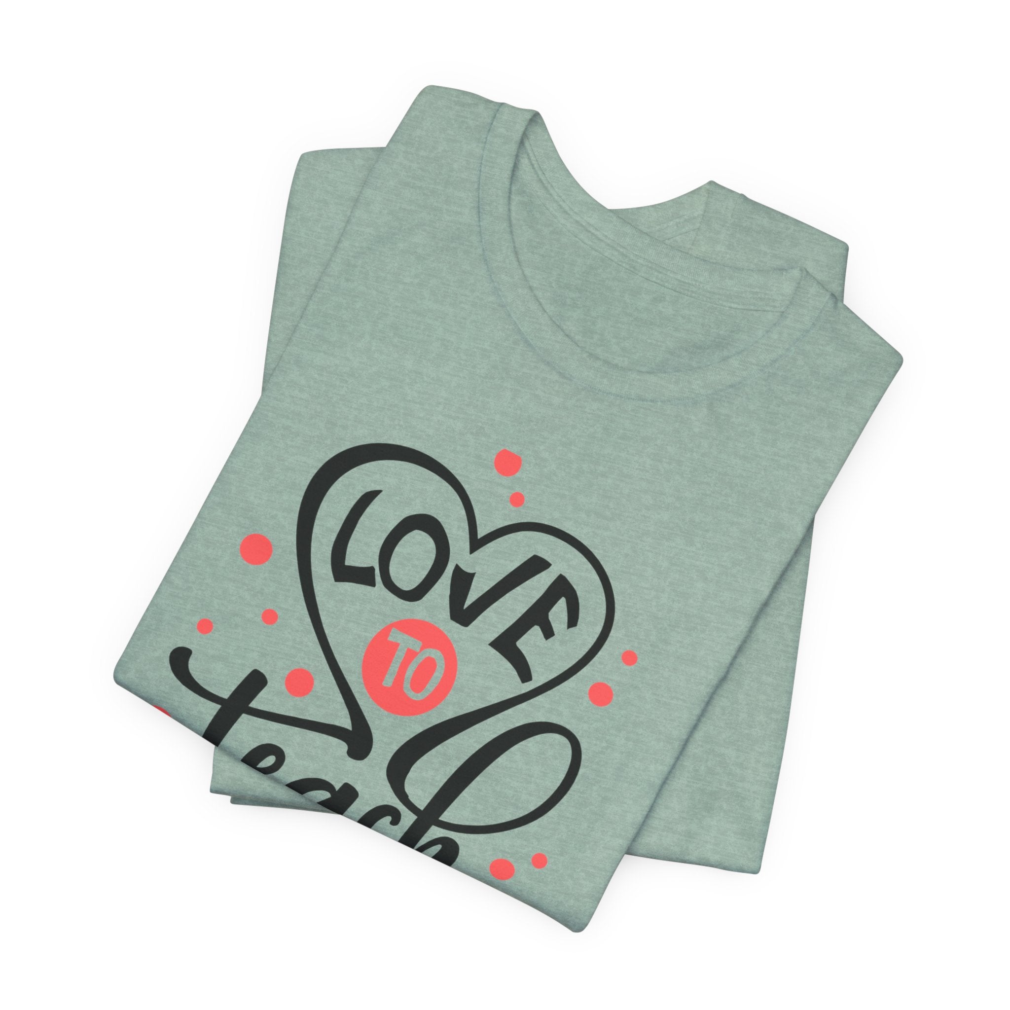 Love to Teach T-Shirt
