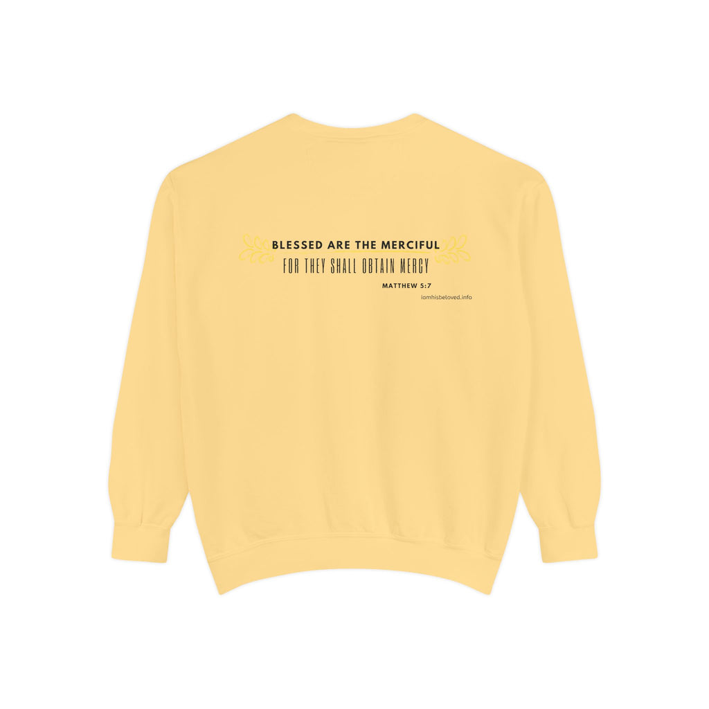 Bee-Attitudes ~ Matthew 5:7 ~ Garment-Dyed Sweatshirt