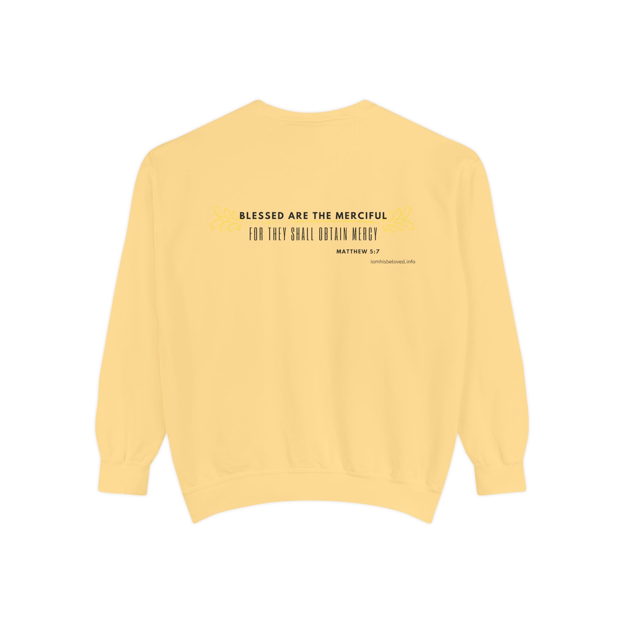 Bee-Attitudes ~ Matthew 5:7 ~ Garment-Dyed Sweatshirt