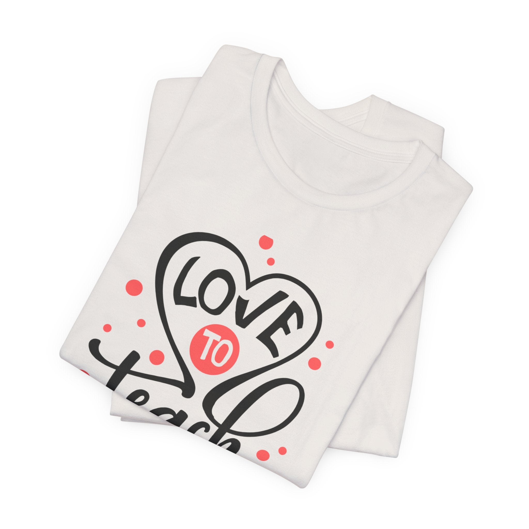 Love to Teach T-Shirt