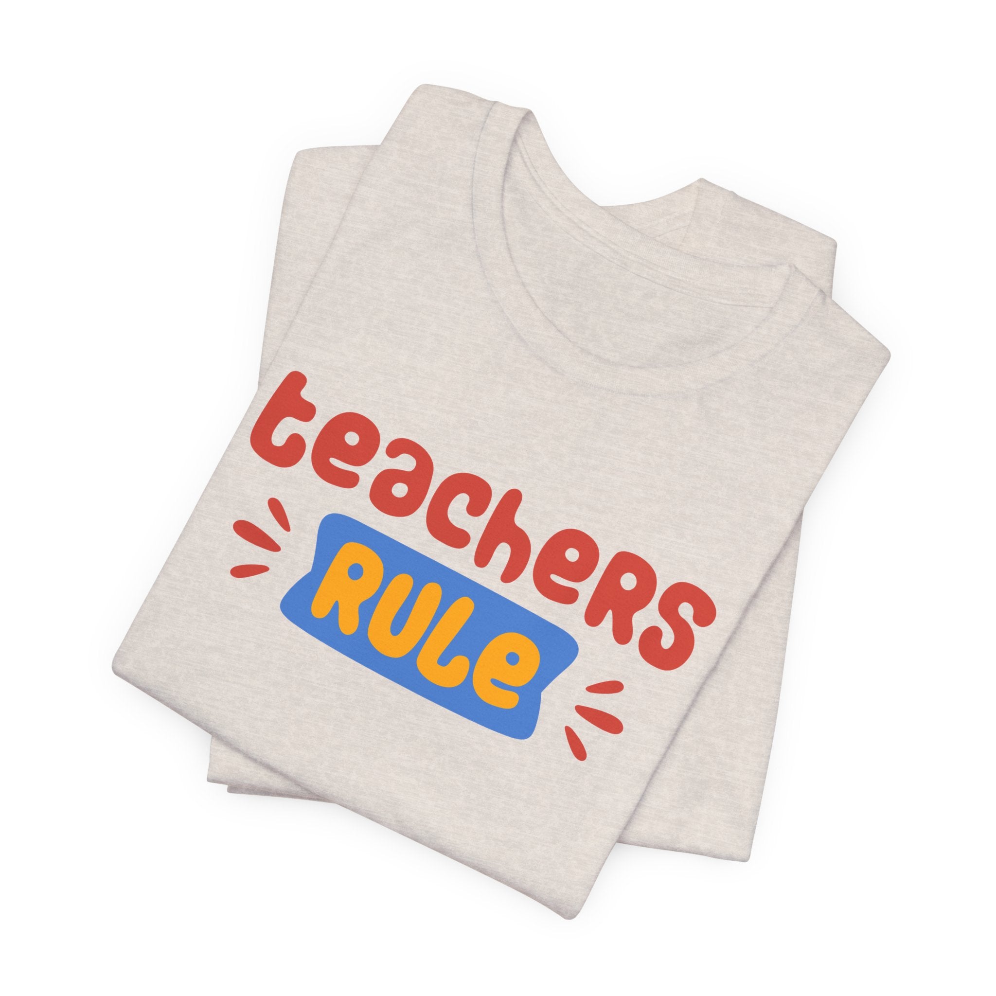 Teachers Rule Unisex T Shirt