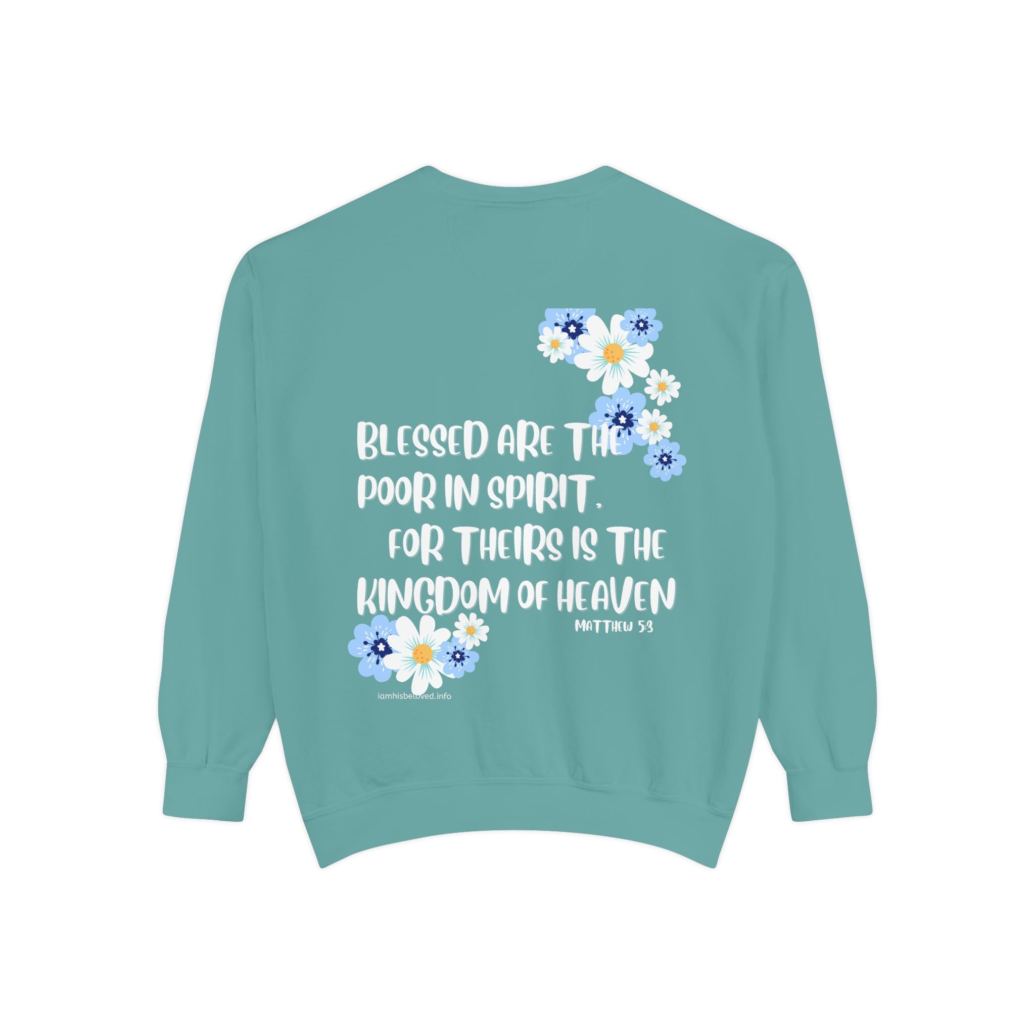Bee-Attitudes ~ Matthew 5:3 ~ Garment-Dyed Sweatshirt White Letters