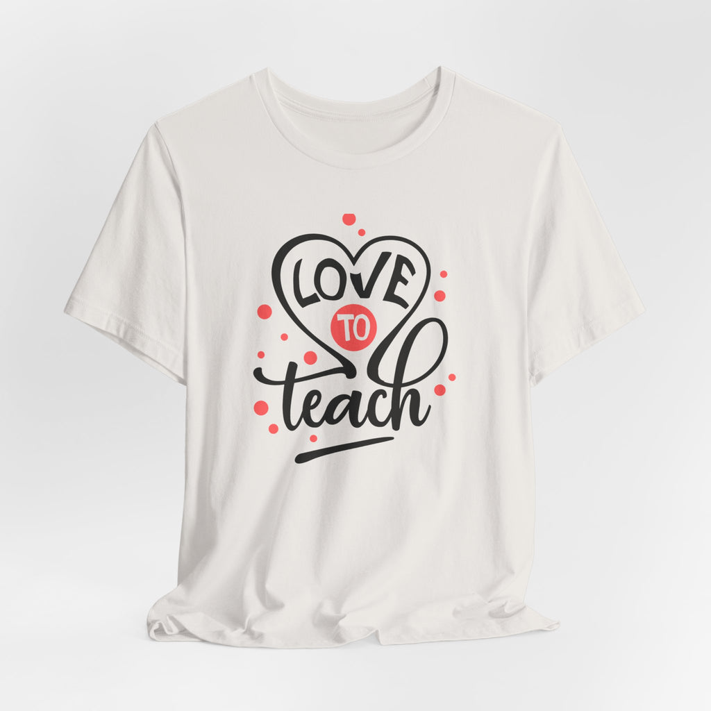 Love to Teach T-Shirt