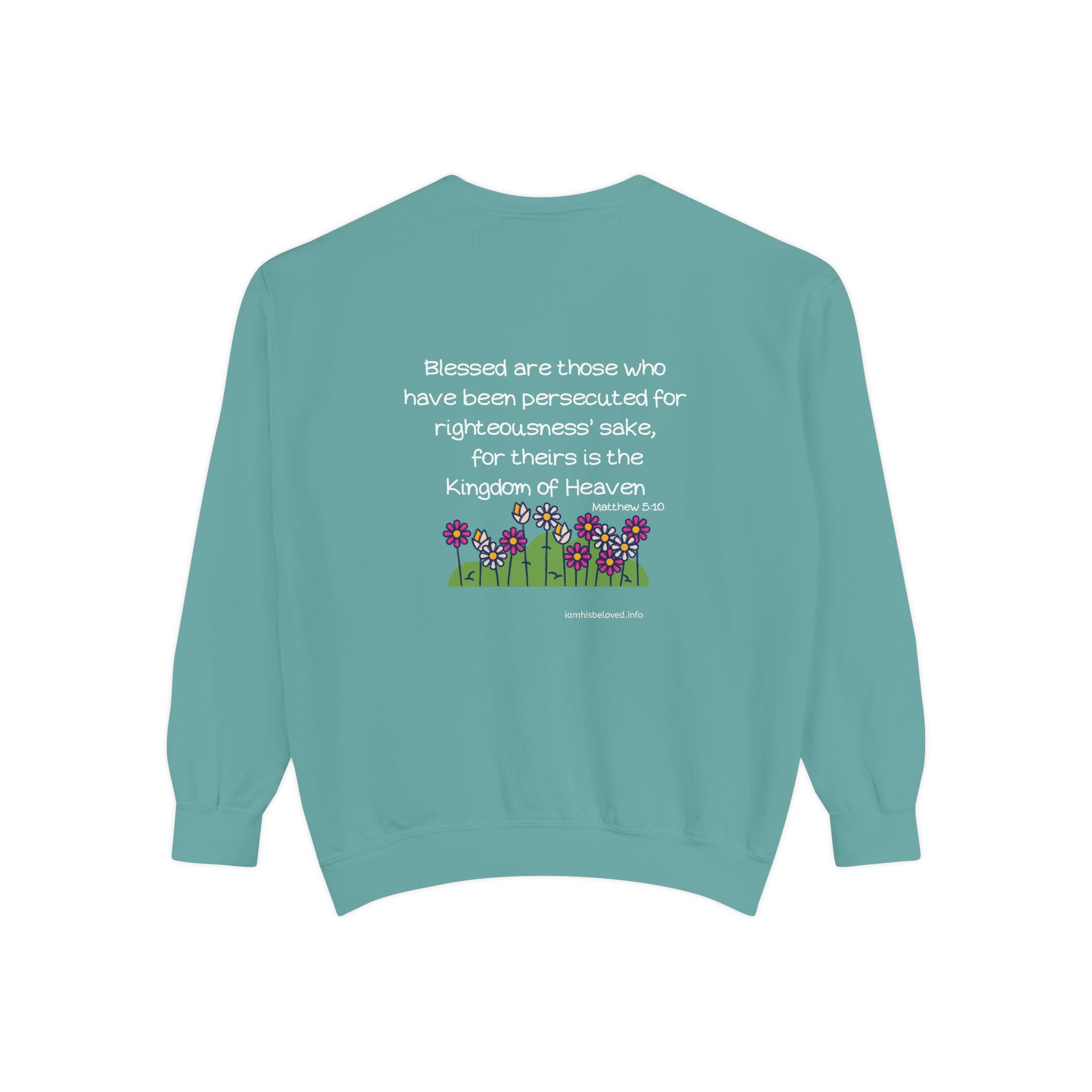 Bee-Attitudes ~ Matthew 5:10 ~ Garment-Dyed Sweatshirt White Letters