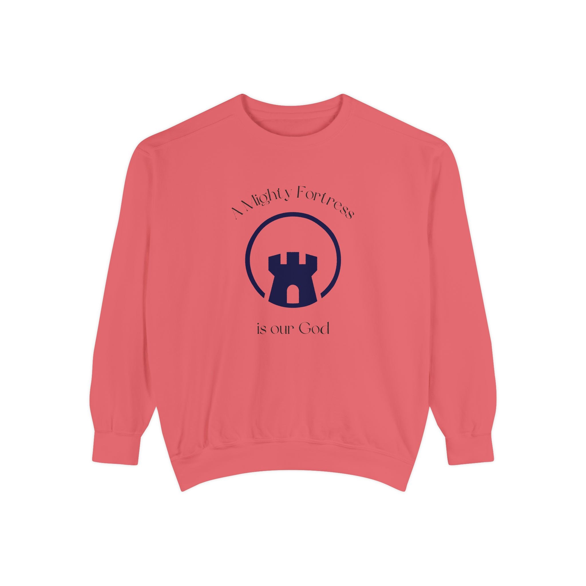 Favorite Hymns ~ A Mighty Fortress is Our God ~ Garment-Dyed Sweatshirt