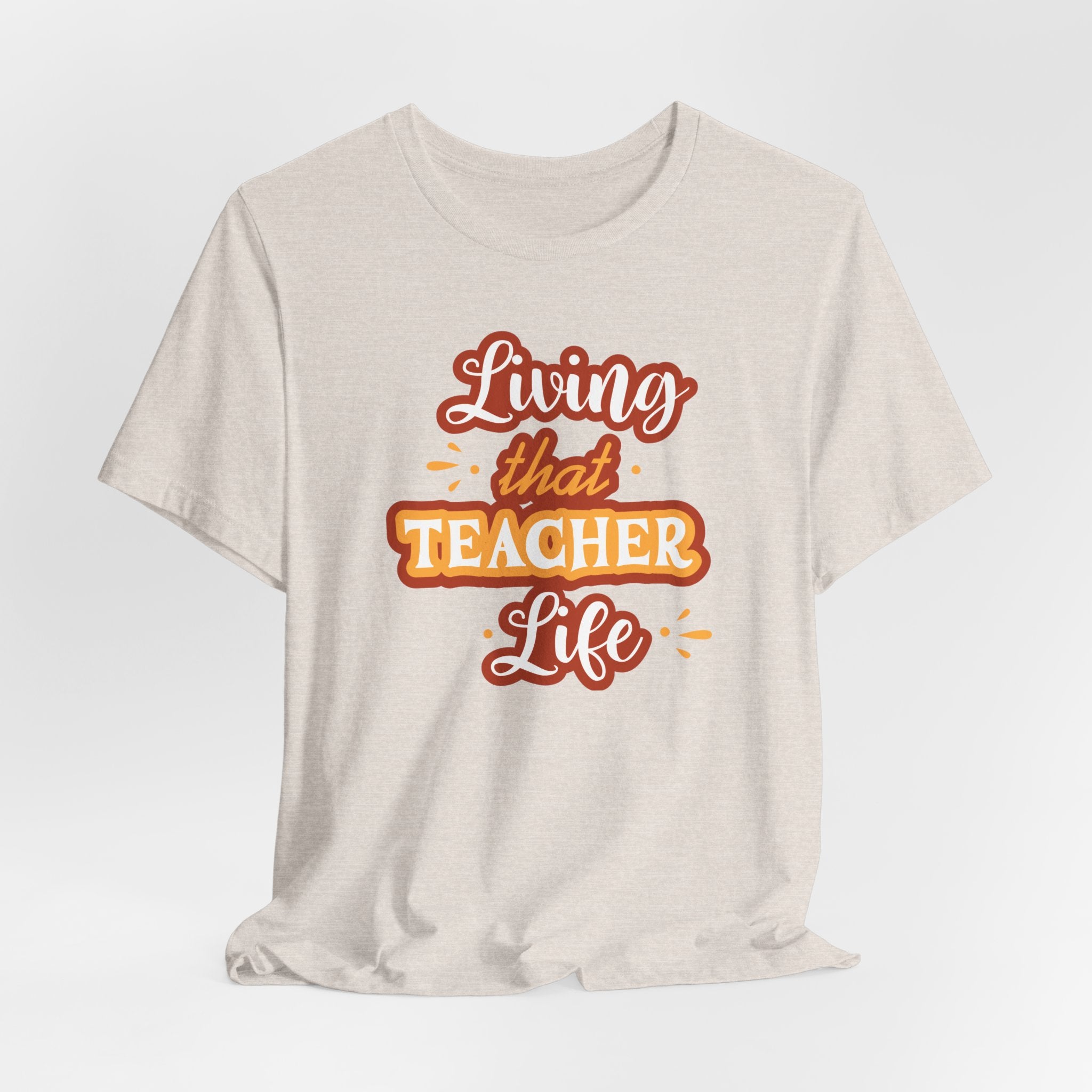 Living that Teacher Life T-Shirt
