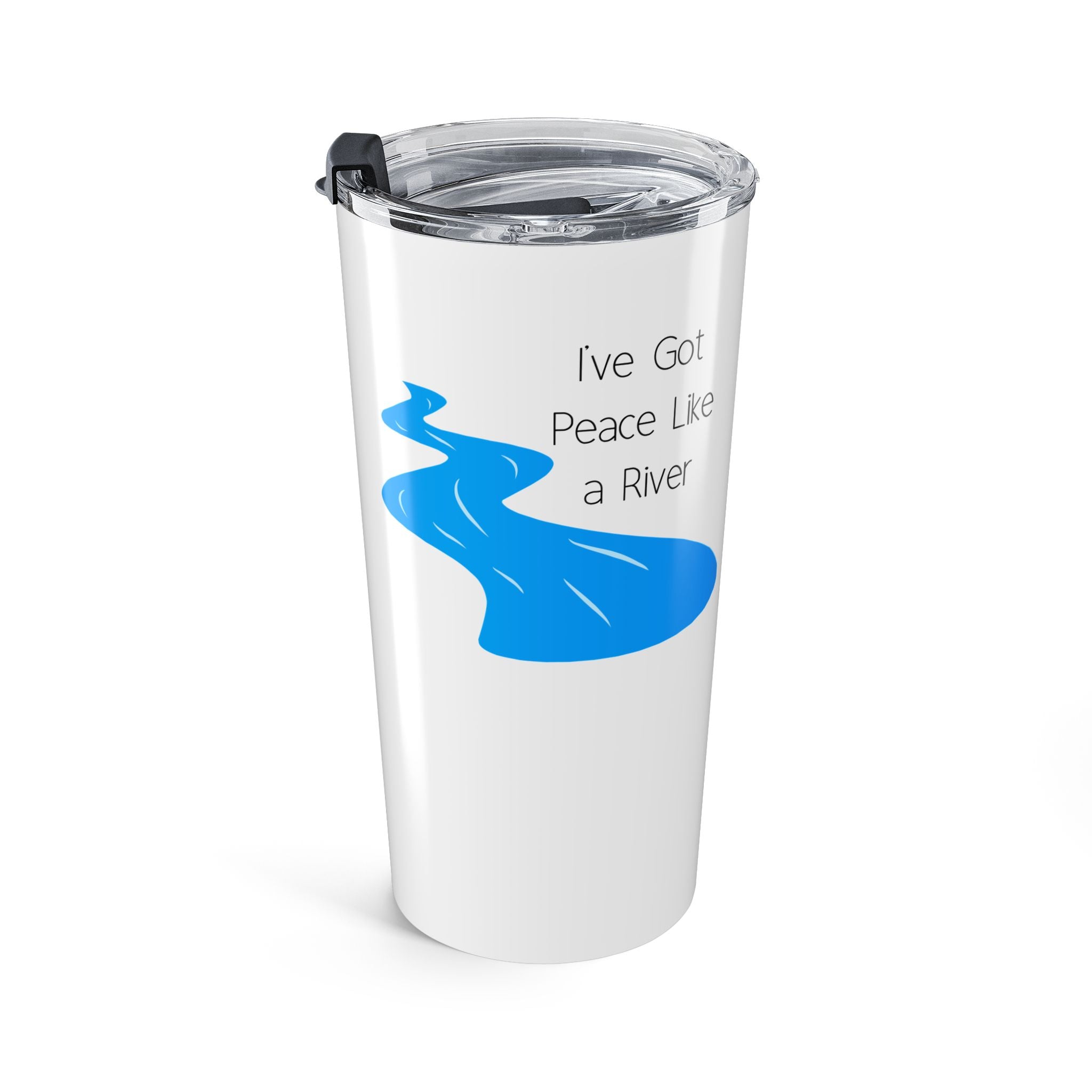 Favorite Hynms ~ I've Got Peace Like A River Tumbler 20oz