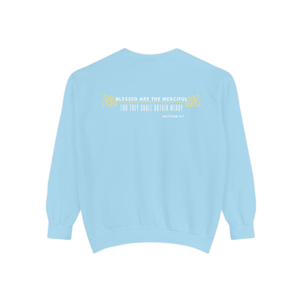 Bee-Attitudes ~ Matthew 5:7 ~ Garment-Dyed Sweatshirt White Letters