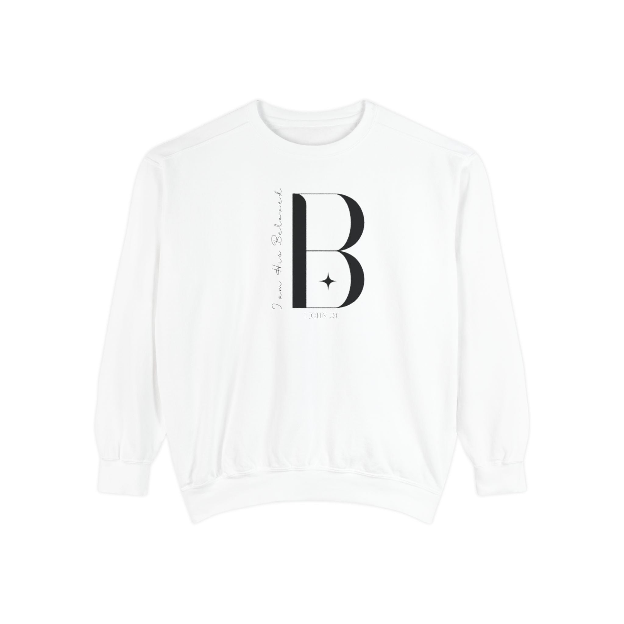 I am His Beloved 3B Garment-Dyed Sweatshirt