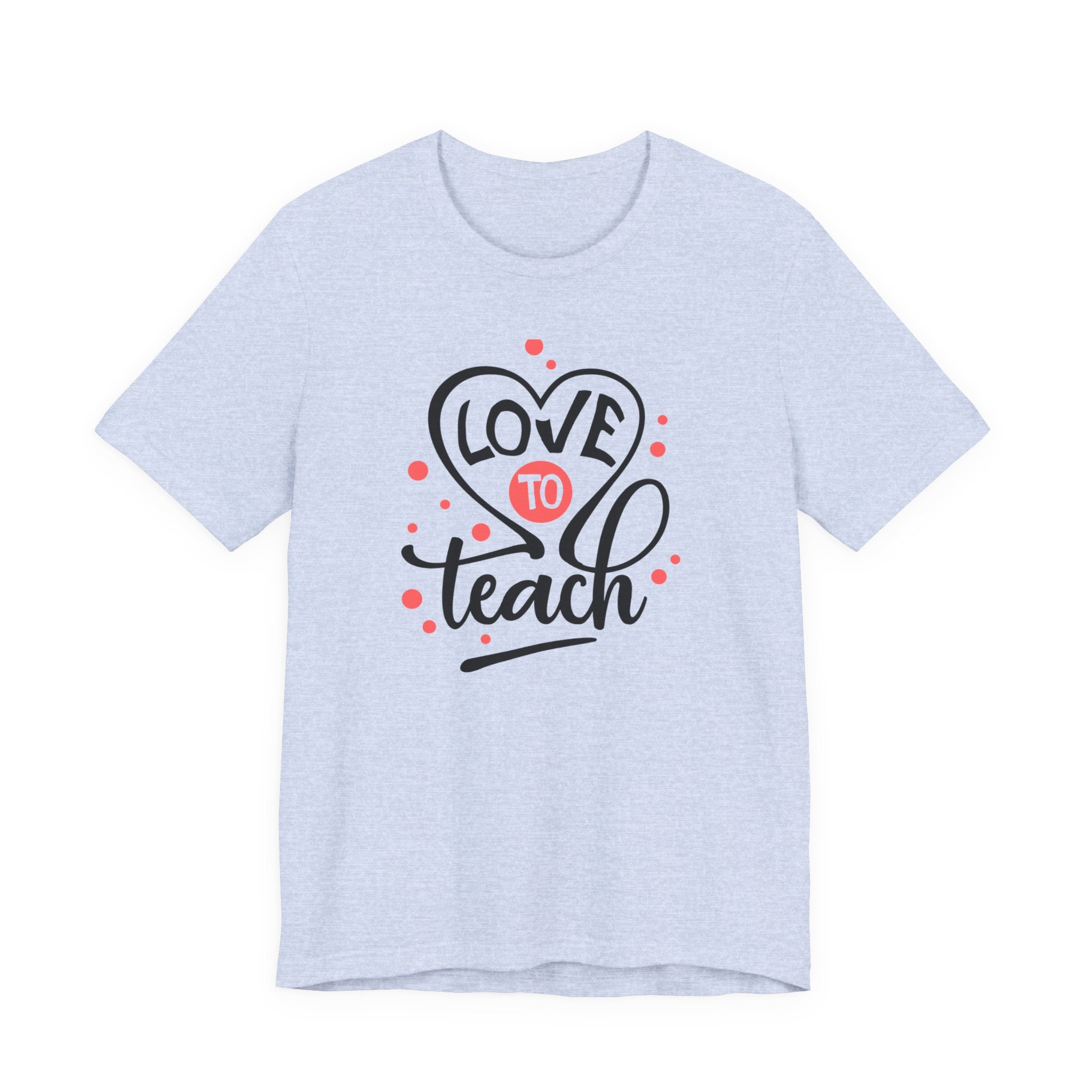 Love to Teach T-Shirt