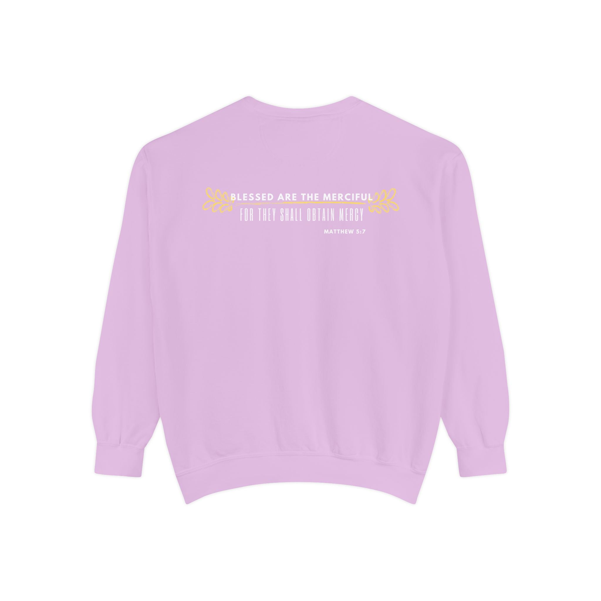 Bee-Attitudes ~ Matthew 5:7 ~ Garment-Dyed Sweatshirt White Letters