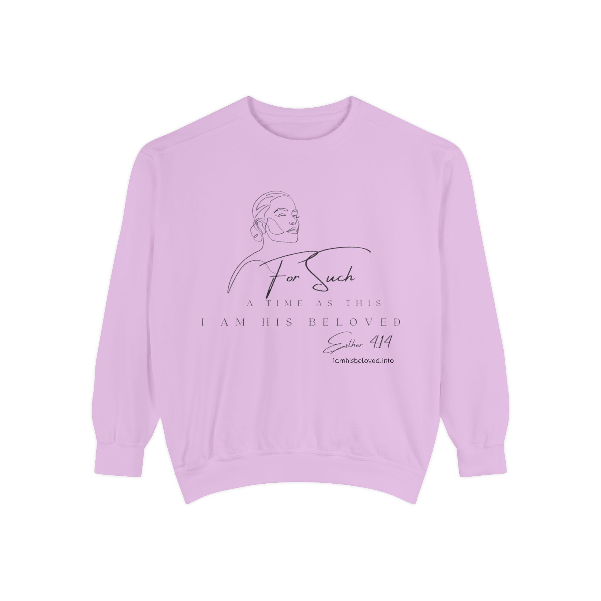 For Such a Time as This Garment - Dyed Sweatshirt