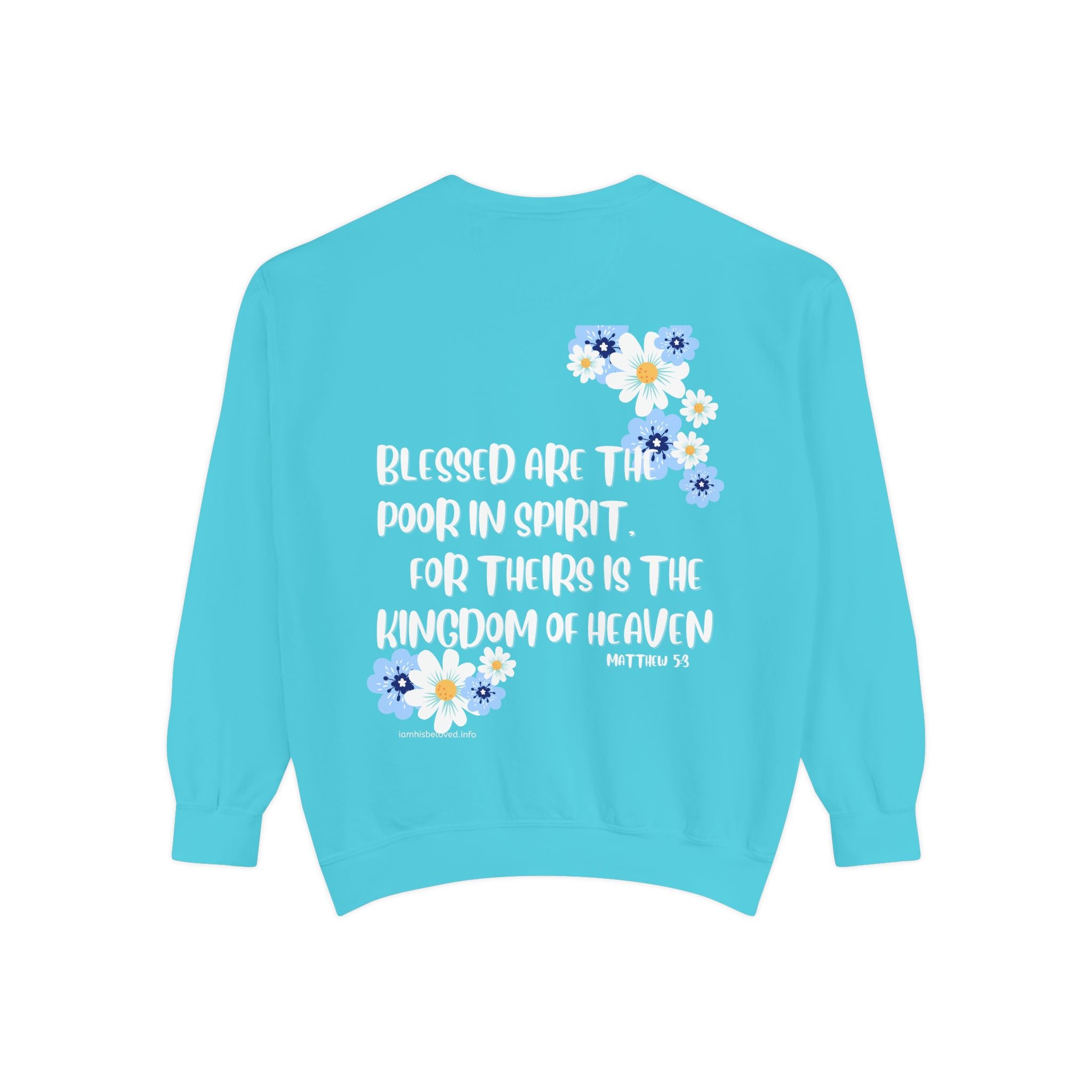 Bee-Attitudes ~ Matthew 5:3 ~ Garment-Dyed Sweatshirt White Letters