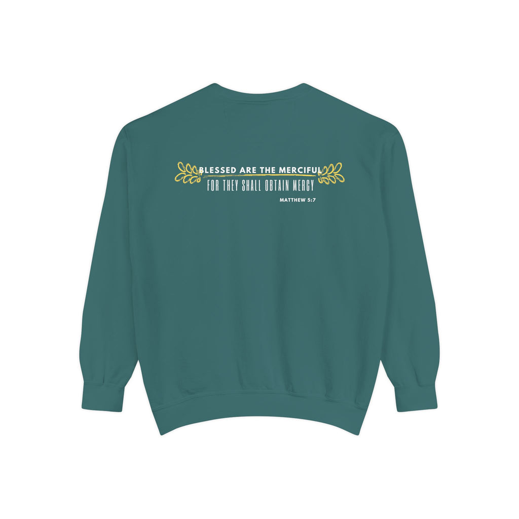 Bee-Attitudes ~ Matthew 5:7 ~ Garment-Dyed Sweatshirt White Letters
