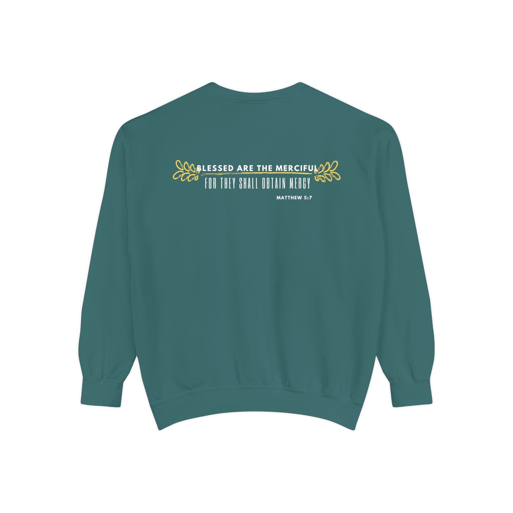 Bee-Attitudes ~ Matthew 5:7 ~ Garment-Dyed Sweatshirt White Letters