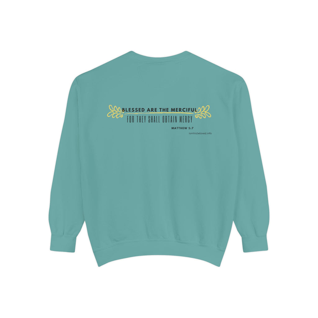Bee-Attitudes ~ Matthew 5:7 ~ Garment-Dyed Sweatshirt