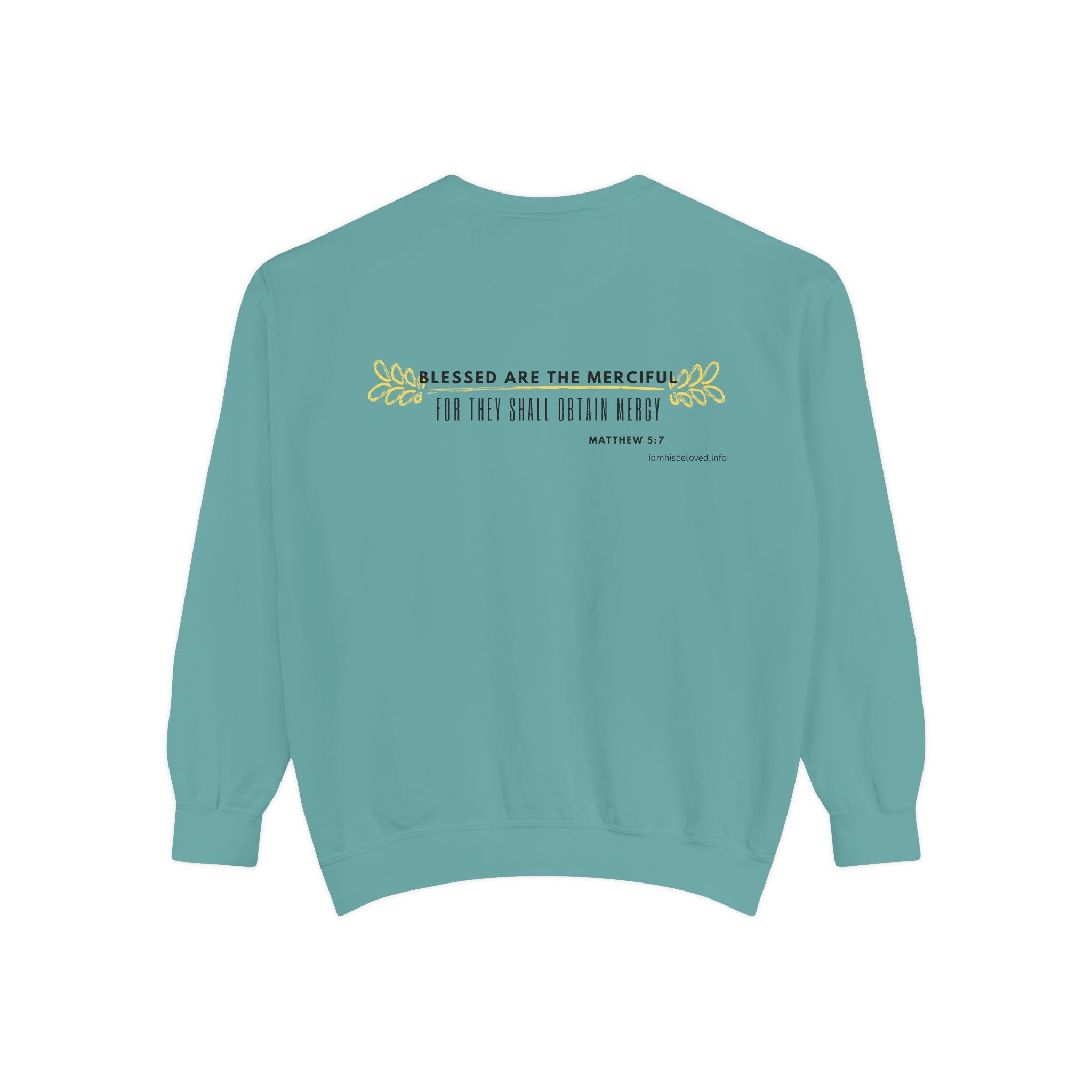 Bee-Attitudes ~ Matthew 5:7 ~ Garment-Dyed Sweatshirt