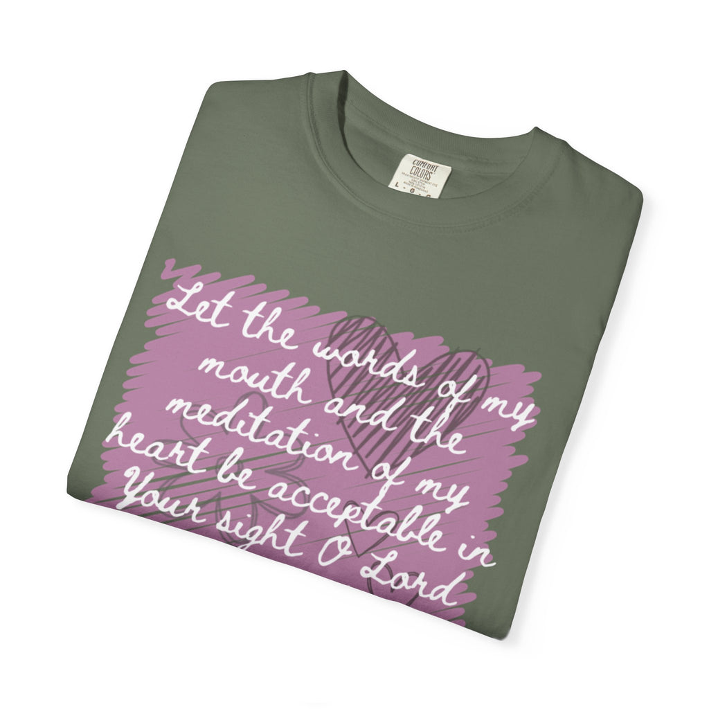 Favorite  Verses ~ Let the Words of My Mouth ~ Psalms 19:14 T Shirt