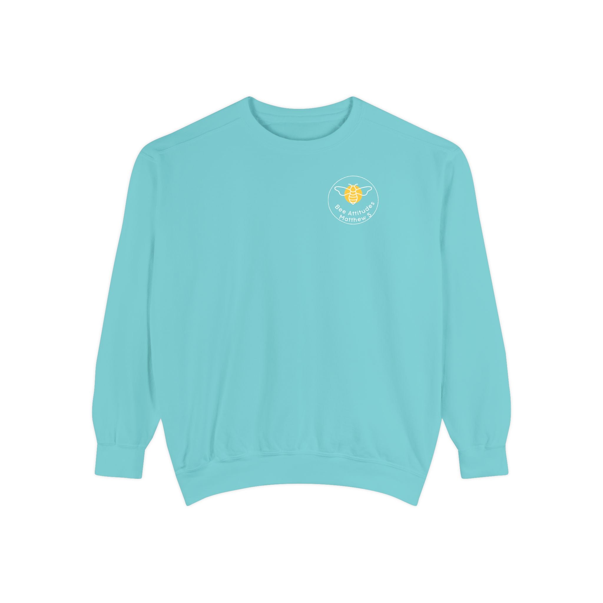 Bee-Attitudes ~ Matthew 5:9 ~ Garment-Dyed Sweatshirt White Letters