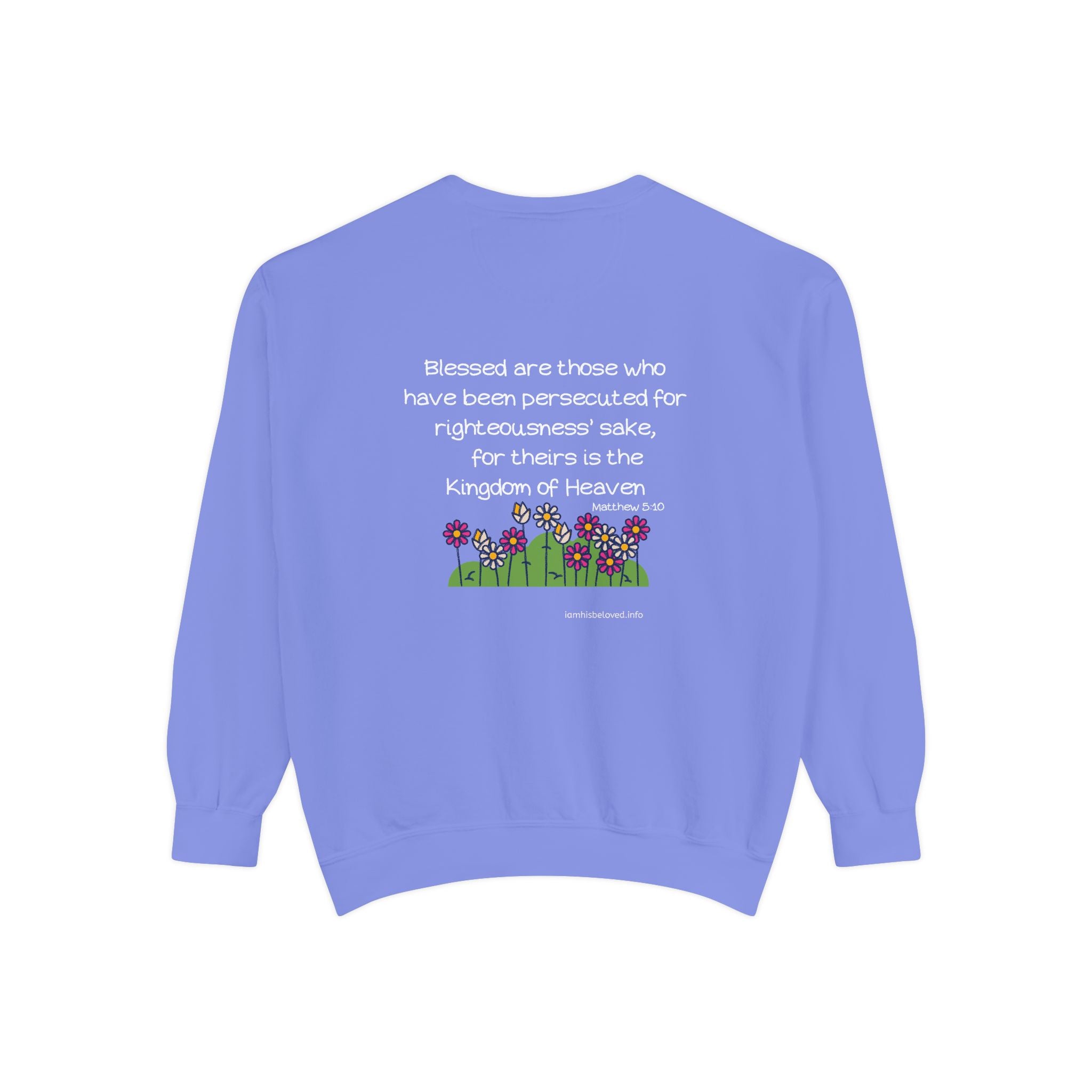 Bee-Attitudes ~ Matthew 5:10 ~ Garment-Dyed Sweatshirt White Letters