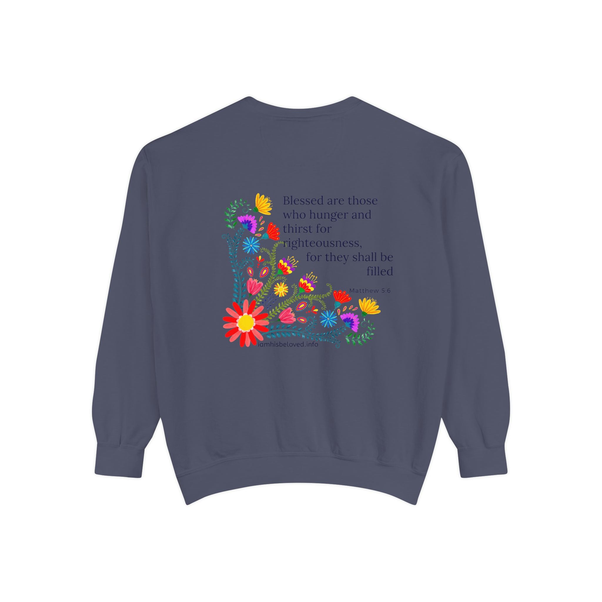 Bee-Attitudes ~ Matthew 5:6 ~ Garment-Dyed Sweatshirt