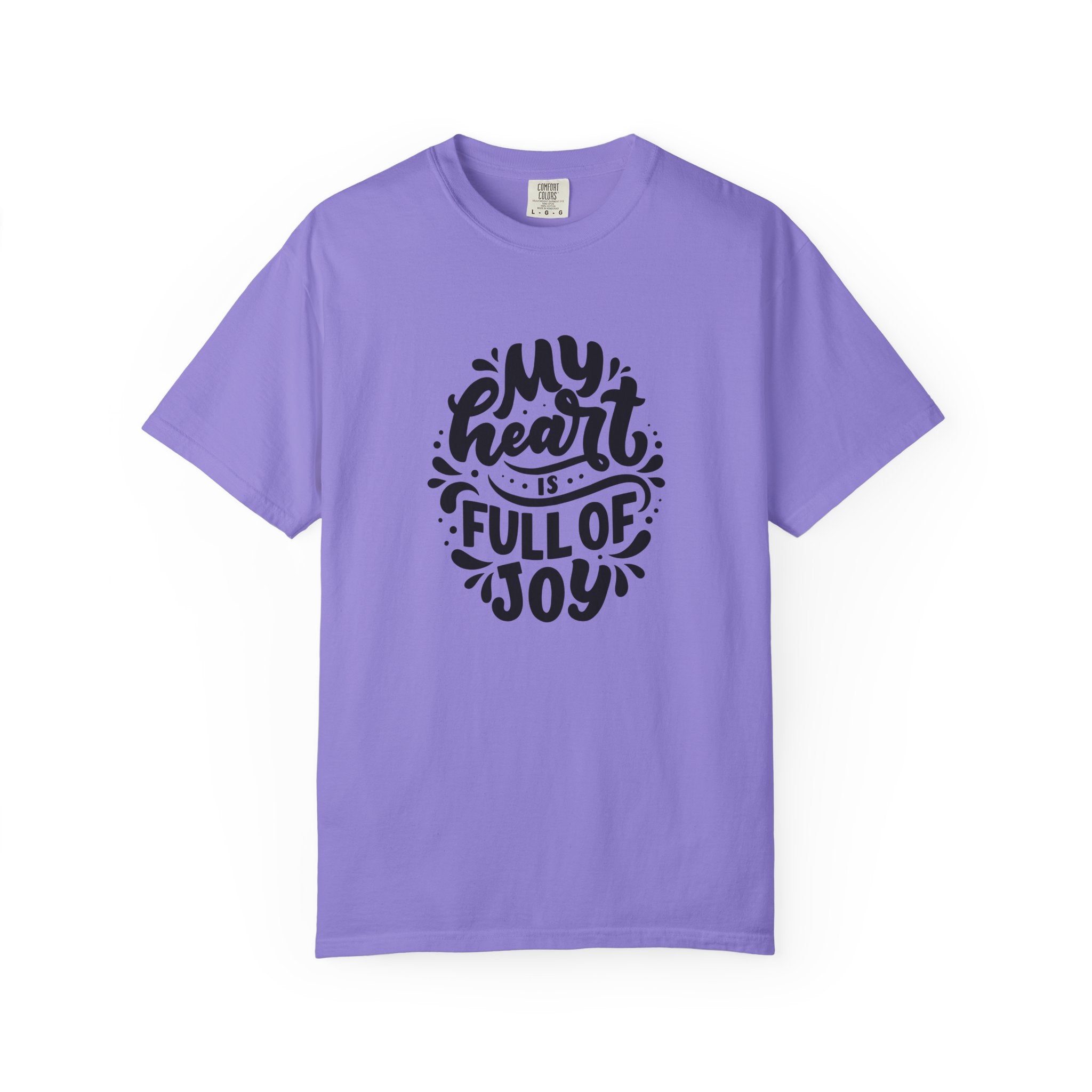 My Heart is Full of Joy T Shirt