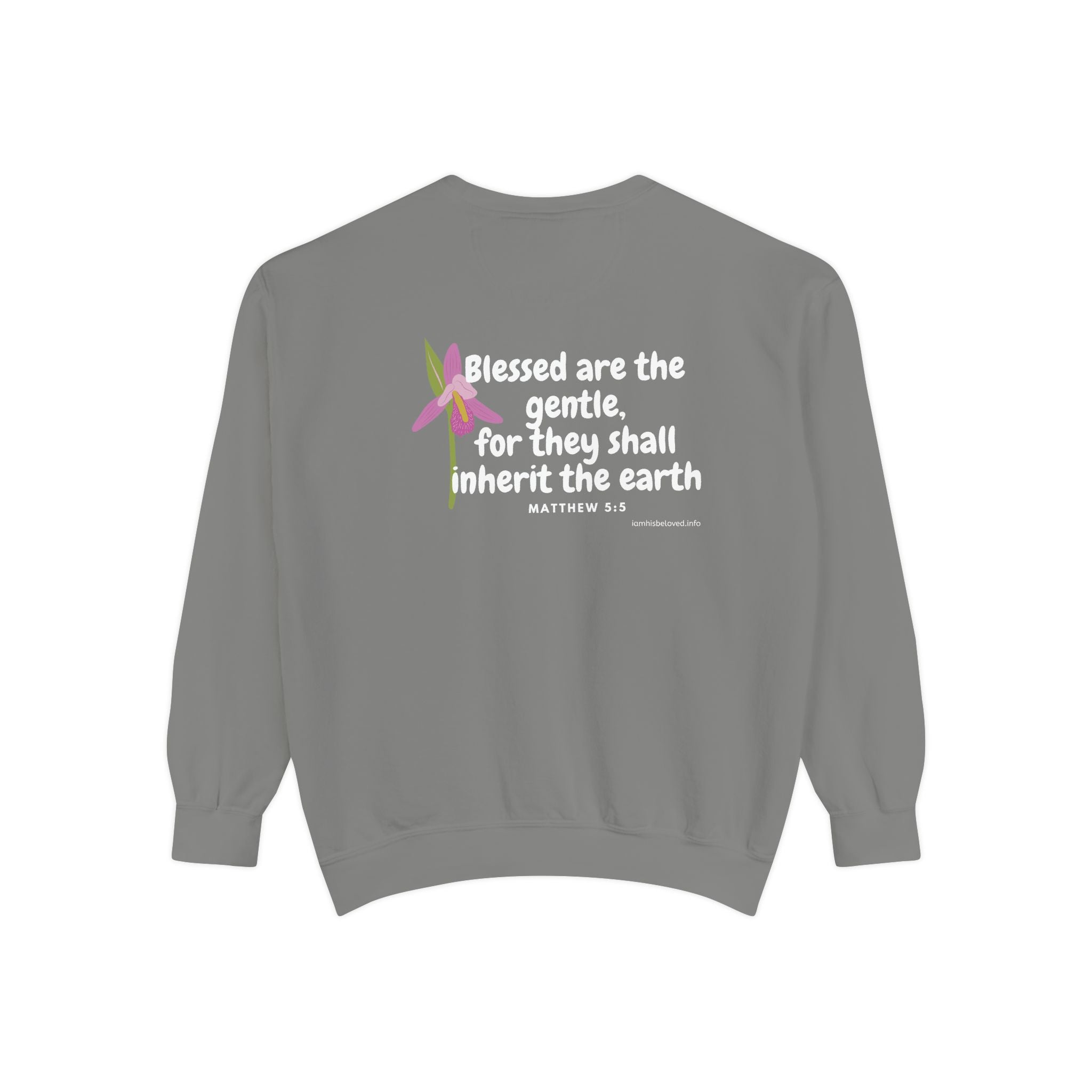 Bee-Attitudes ~ Matthew 5:5 ~ Garment-Dyed Sweatshirt White Letters