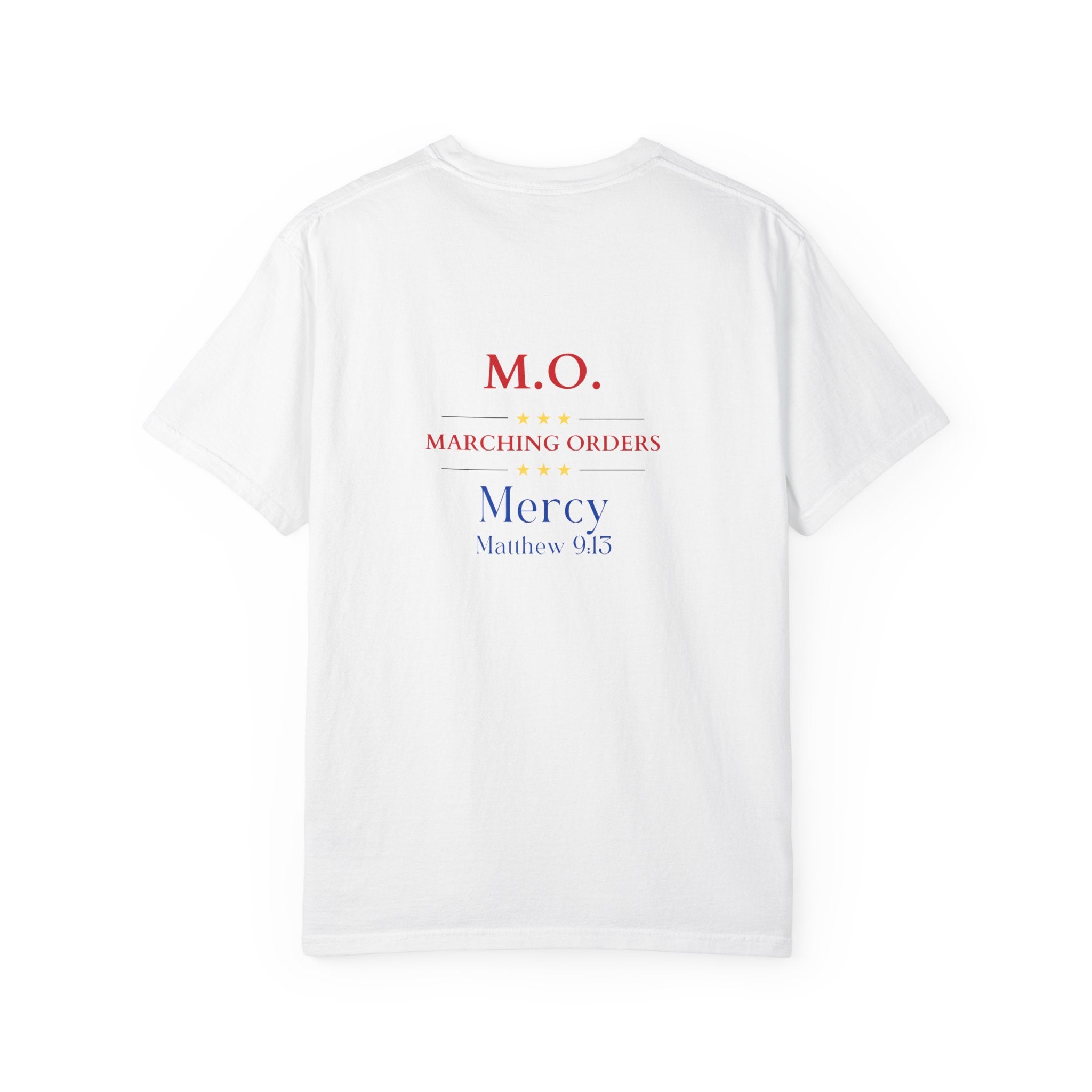 Marching Orders - Mercy ~ Matthew 9:13 T Shirt