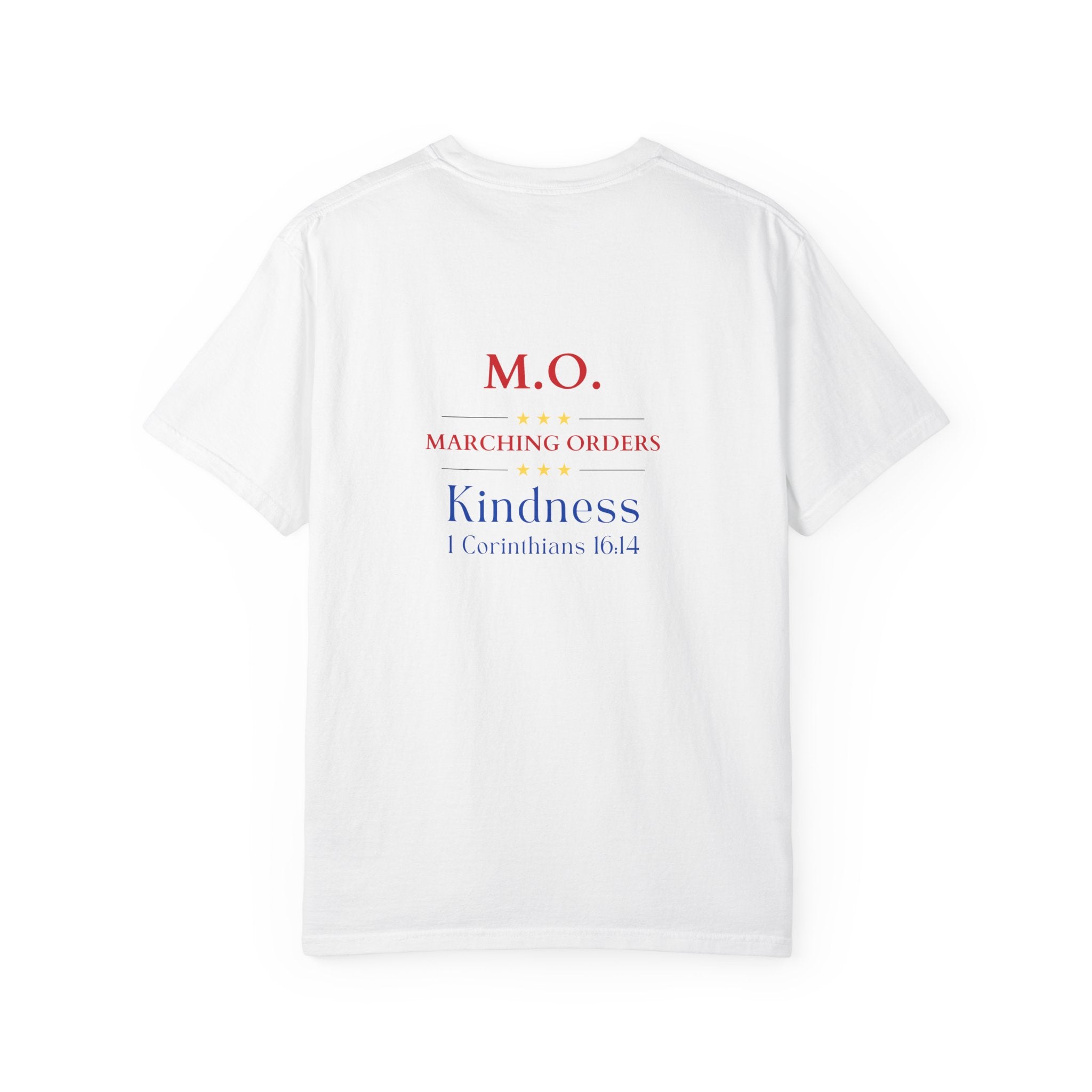 Marching Orders - Kindness ~ 1 Corinthians 16:14 T Shirt